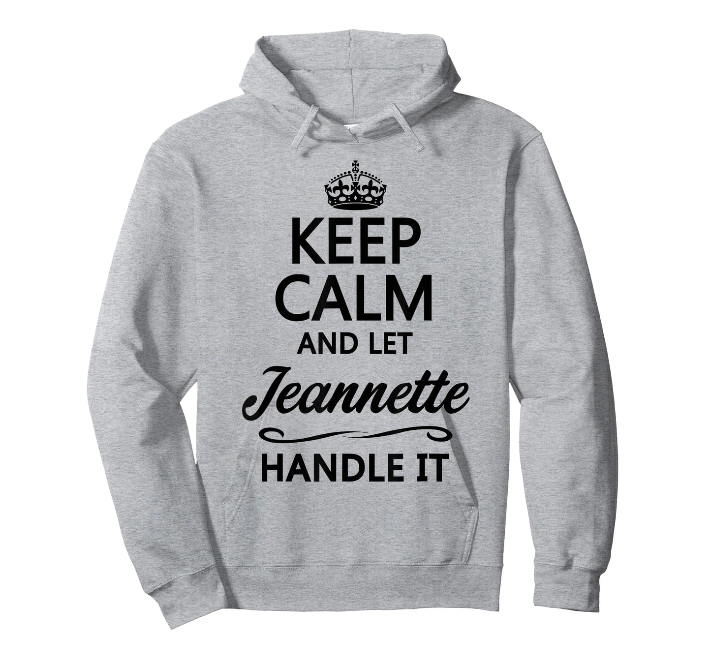 KEEP CALM and let JEANNETTE Handle It | Funny Name Gift - T-Shirt