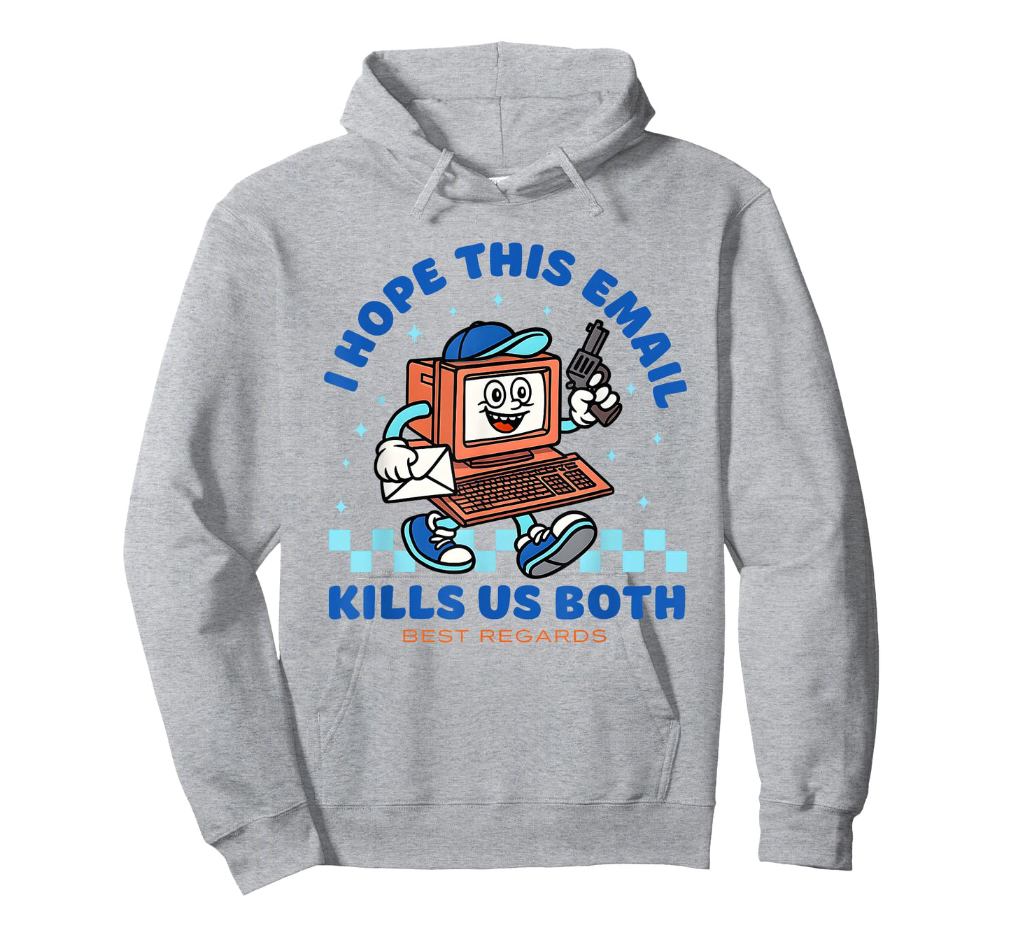 I Hope This Email Kills Us Both Best Regards T-Shirt