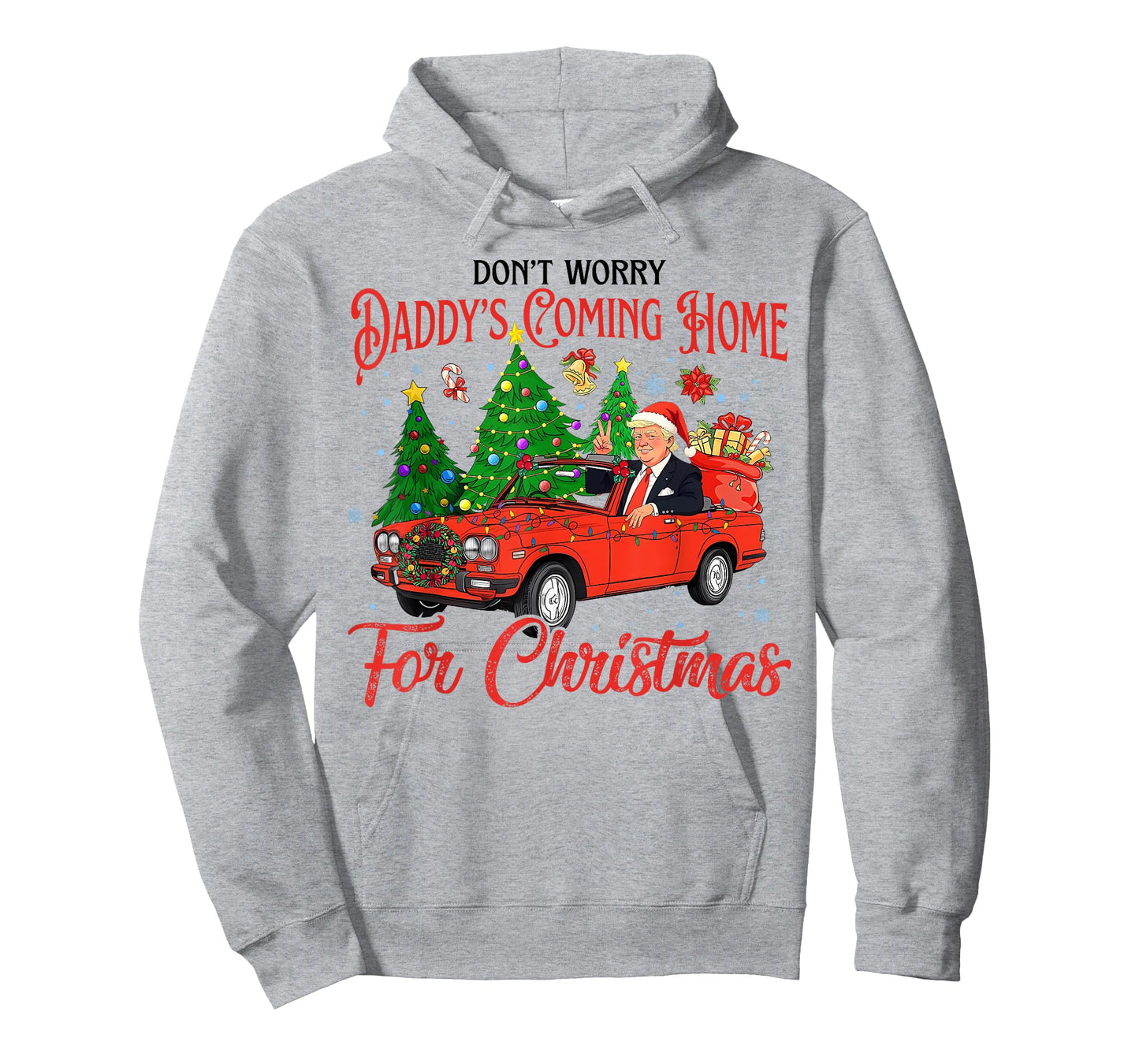 Don't Worry Daddy's Coming Home For Christmas Trump 2024 T-Shirt