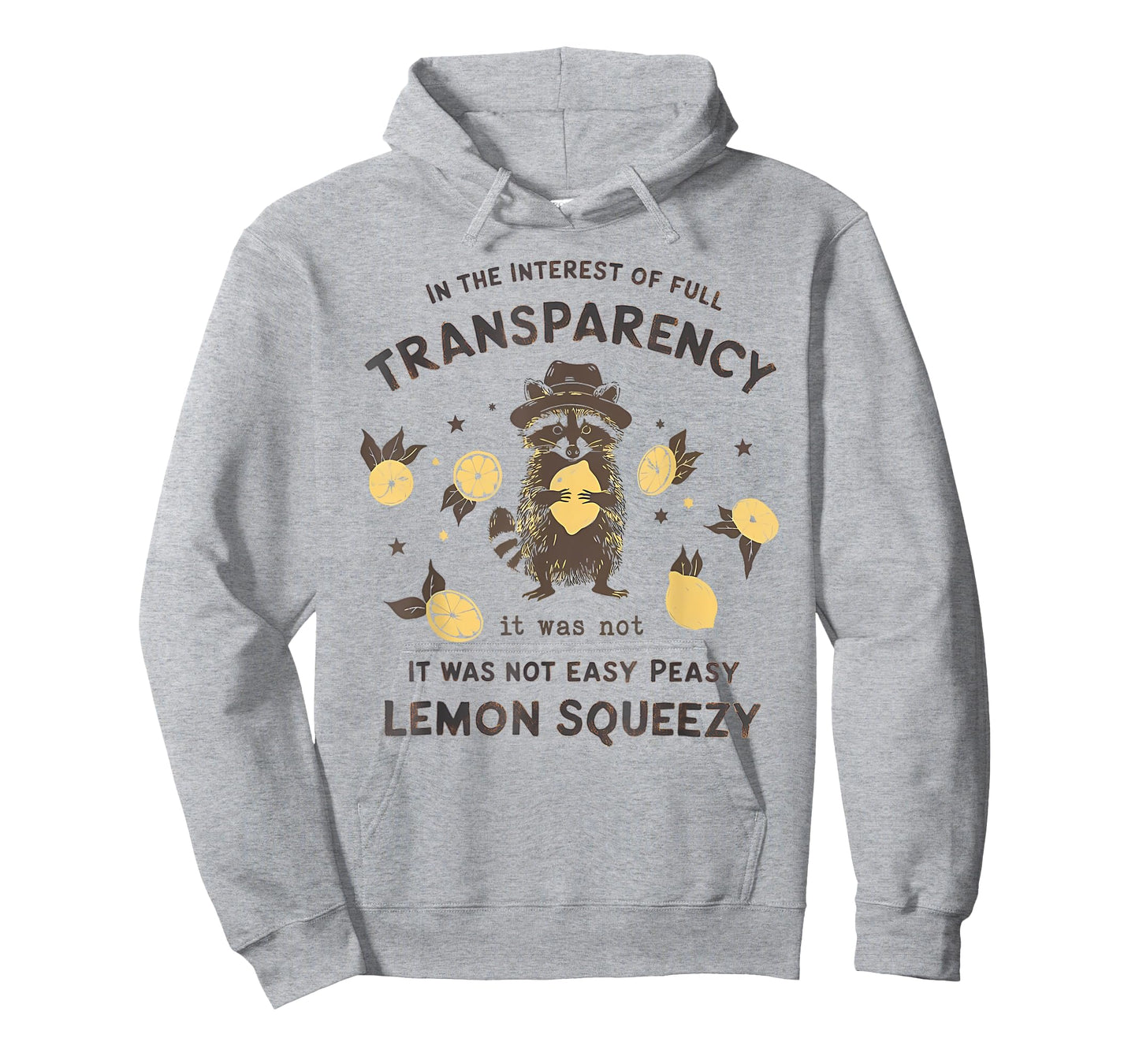 It Was Not Easy Peasy Lemon Squeezy Funny Raccoon Men Women T-Shirt