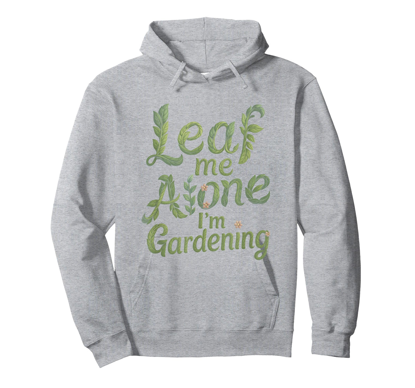 Leaf Me Alone I'm Gardening Funny Gardener T-Shirt
