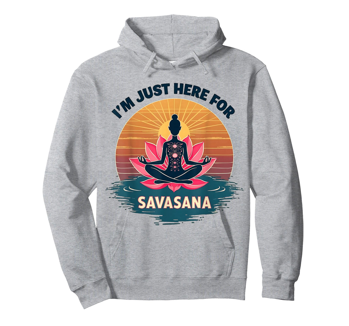 I'm Just Here For Savasana Funny Yoga T-Shirt