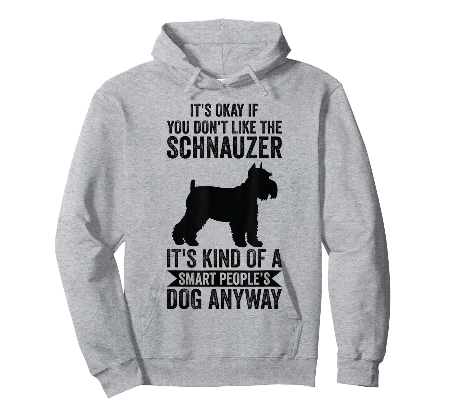 It's A Smart People's Dog Anyway - Schnauzer T-Shirt