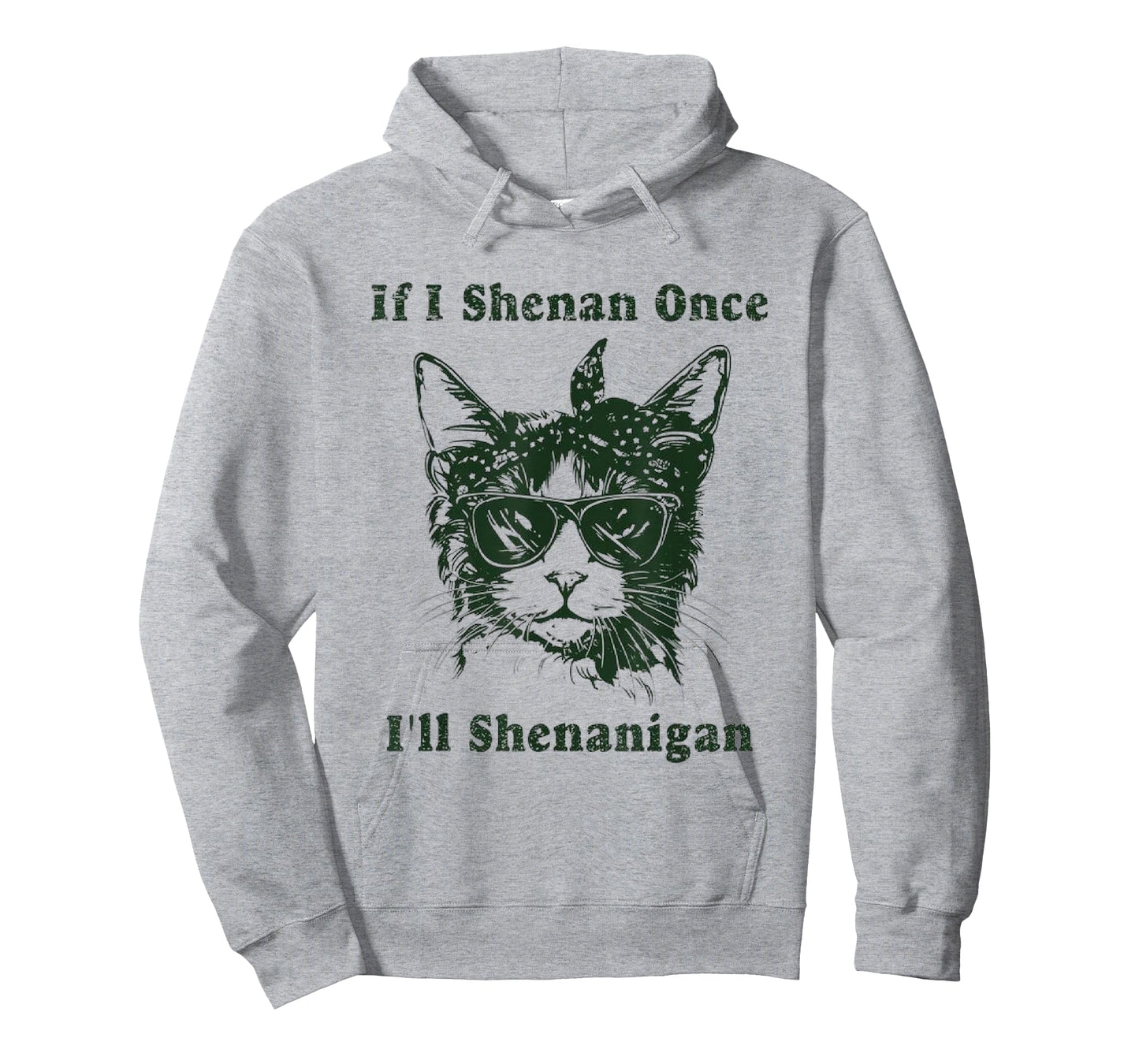 If I Shenan Once Iโll Shenanigan, T-Shirt