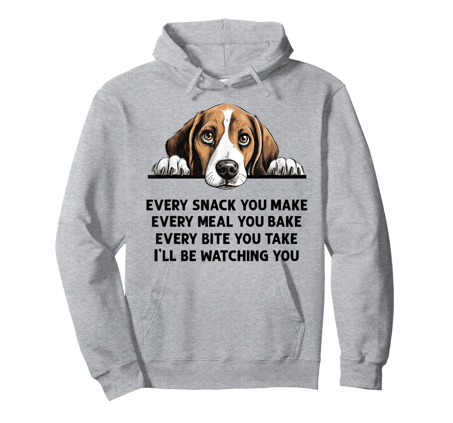 Every Snack You Make Every Meal You Bake Funny Beagle T-Shirt