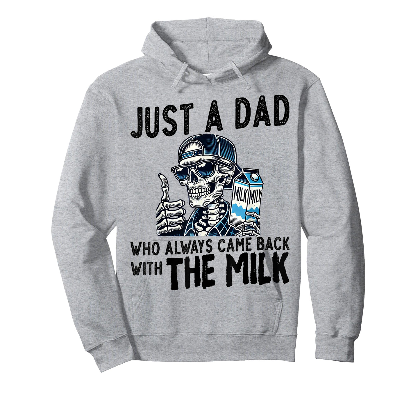 Just A Dad Who Always Came Back Skeleton Men Funny Milk T-Shirt