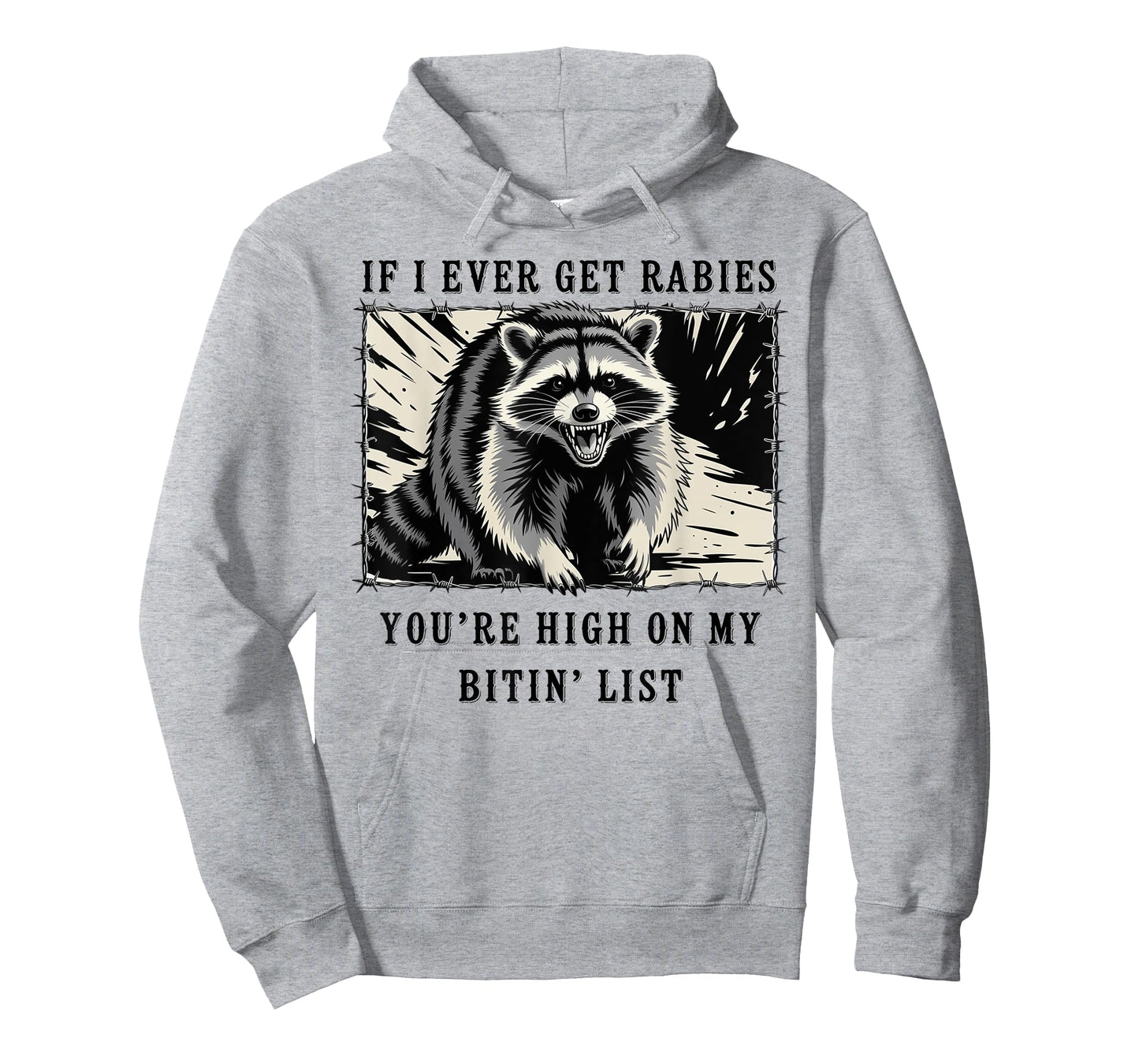 If I Ever Get Rabies You're High On My Bitin' List Raccoon T-Shirt