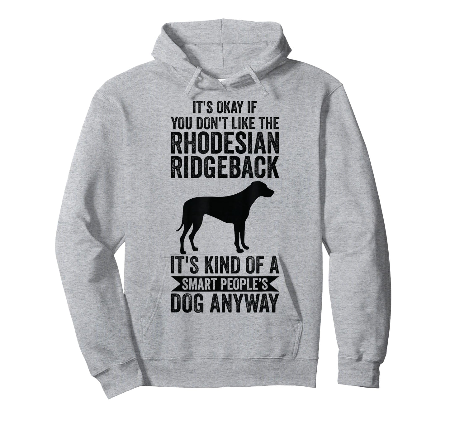 It's A Smart People's Dog Anyway - Rhodesian Ridgeback T-Shirt