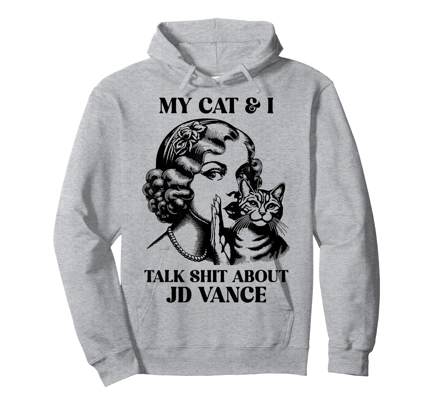 My Cat And I Talk Shit About Jd Vance T-Shirt
