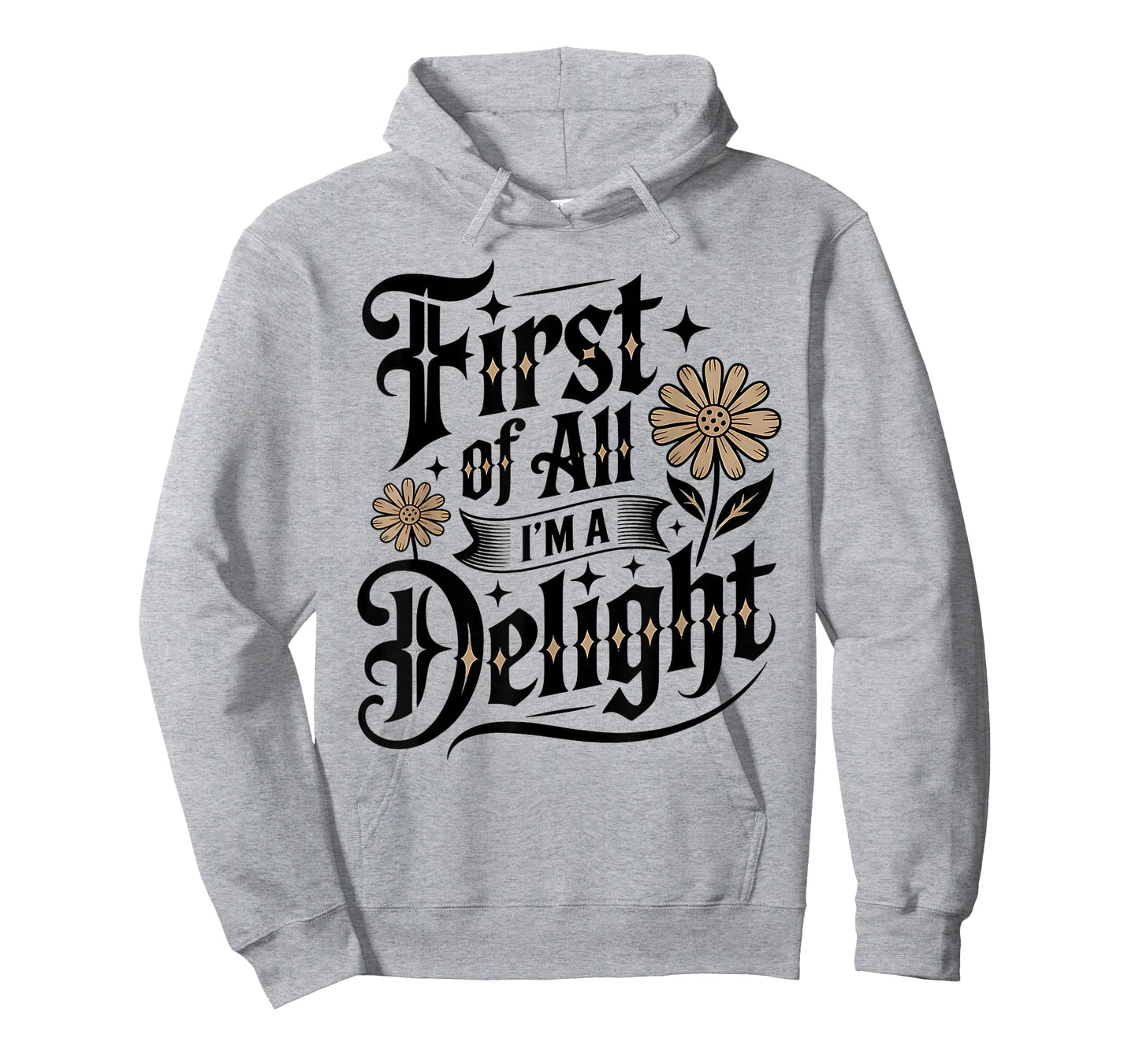 First of All I'm a Delight Positive Affirmation Apparel T-Shirt