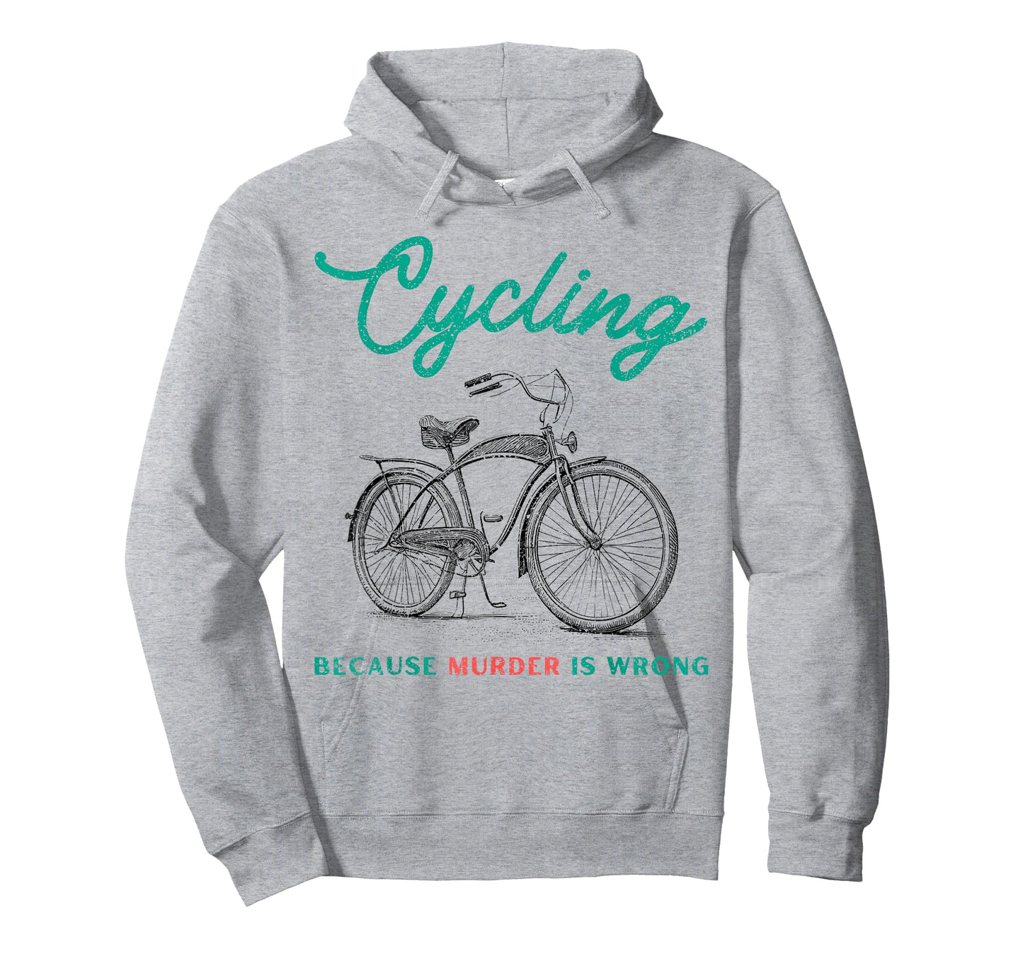 Cycling Because Murder Is Wrong Cycling T-Shirt