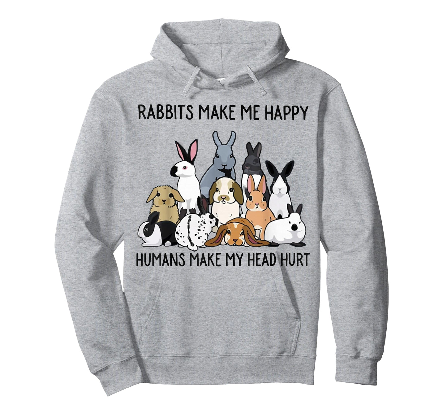 Rabbits Make Me Happy Humans Make My Head Hurt Funny Bunny T-Shirt