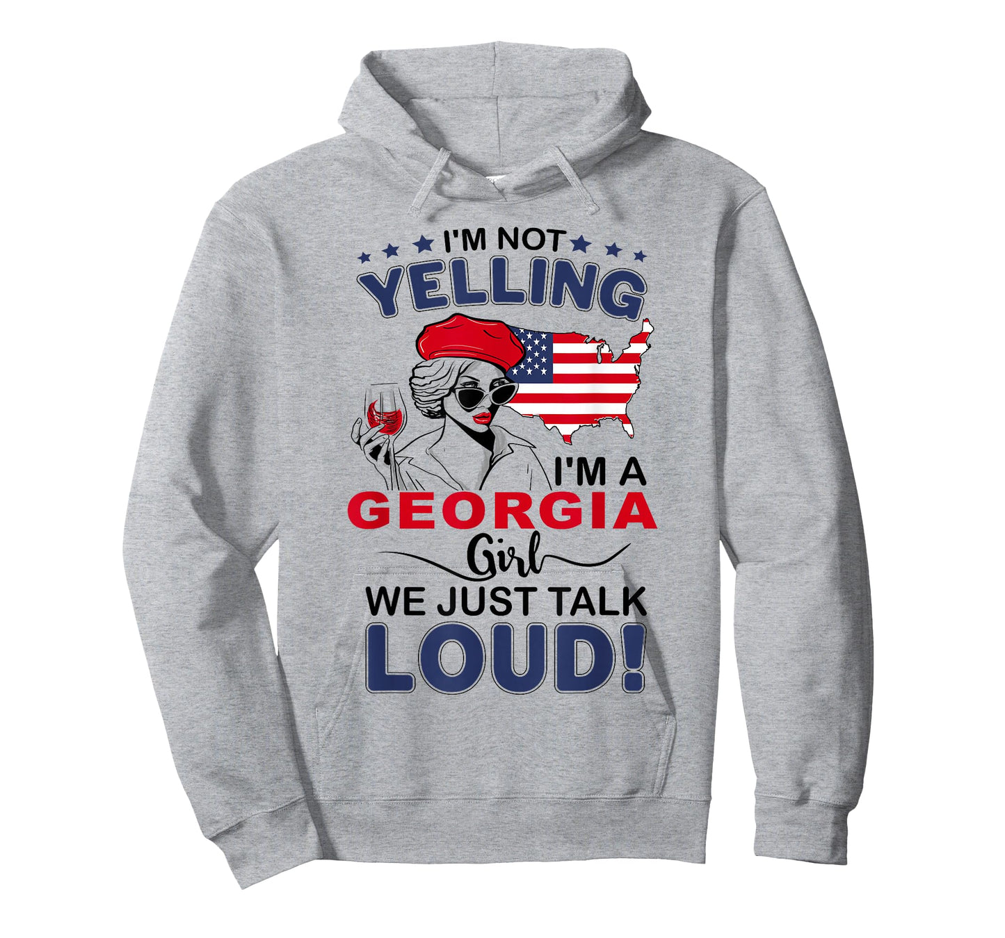 I'm Not Yelling I'm A Georgia Girl We Just Talk Loud T-Shirt
