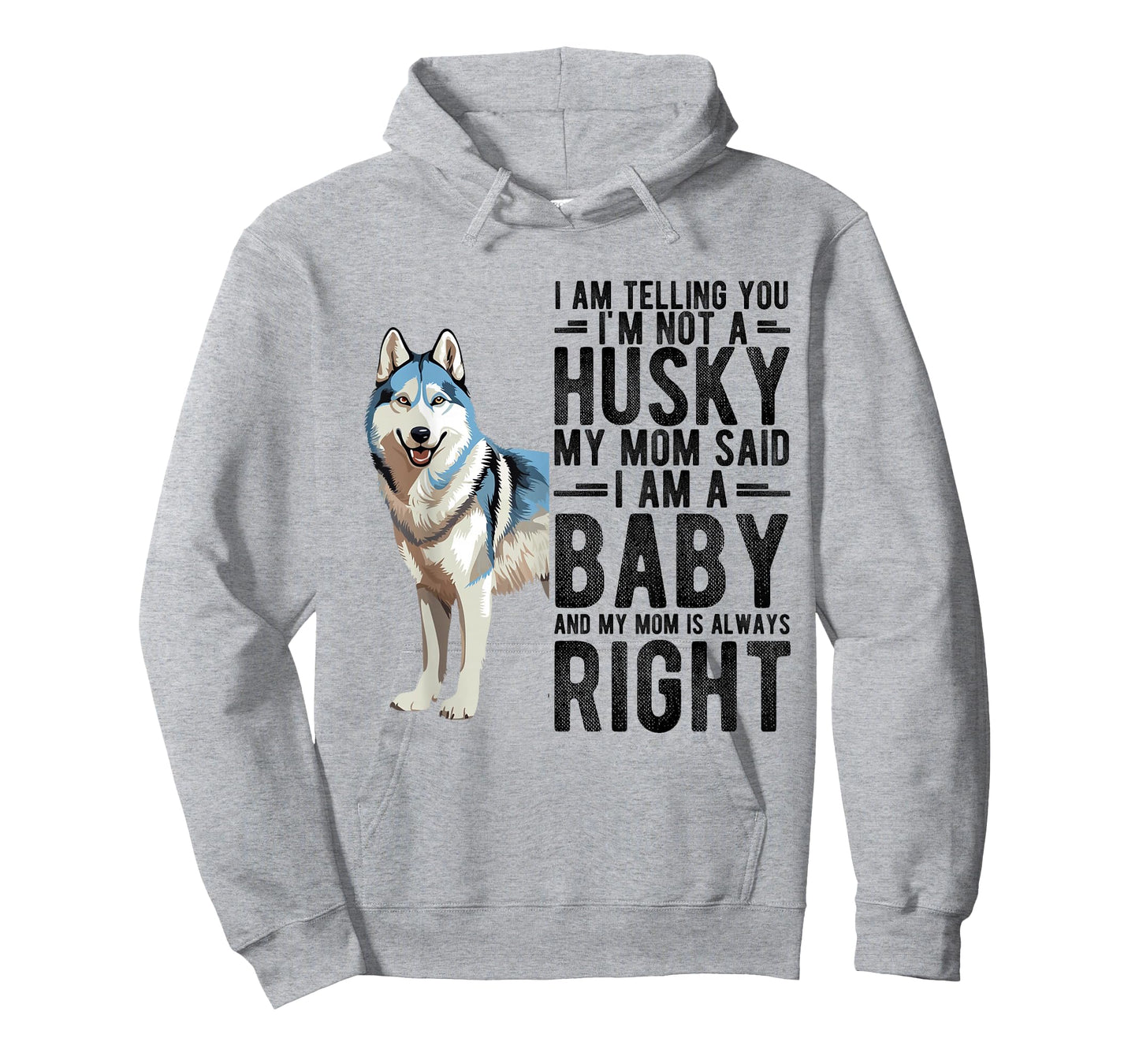 I AM TELLING YOU I'M NOT A Husky MY MOM Pet Humor Fan T-Shirt