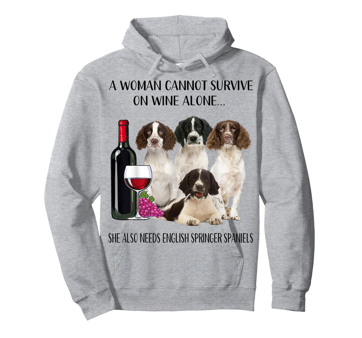 Woman Cannot Survive On Wine Alone English Springer Spaniel T-Shirt