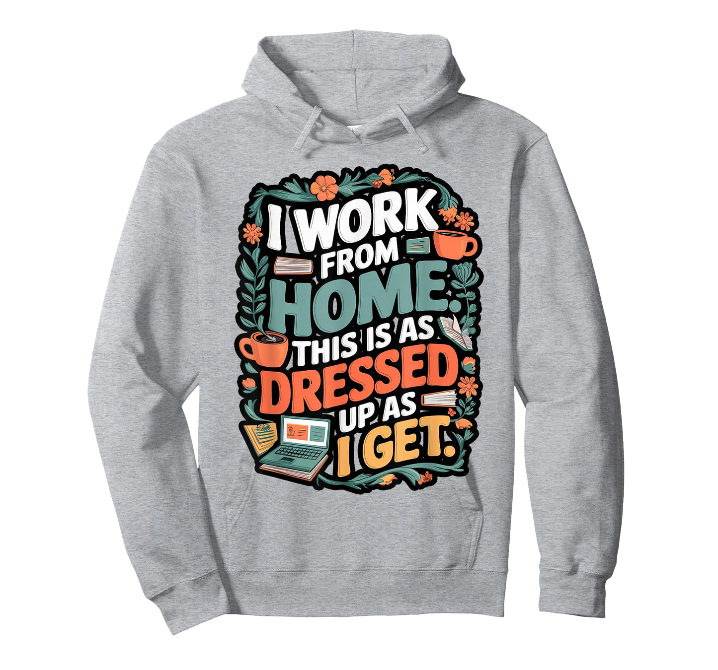 I Work from Home This is Dressed Up As I Get T-Shirt