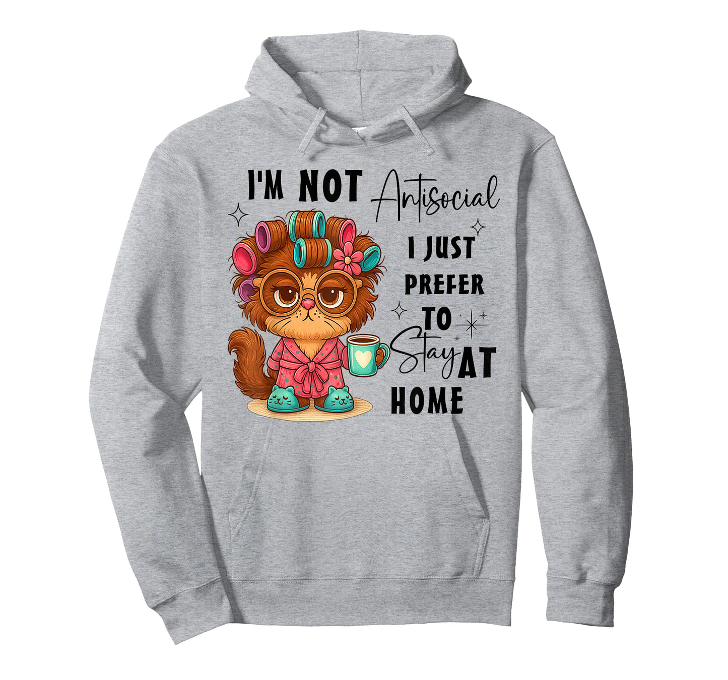 I'm Not Antisocial I Just Prefer to Stay at Home T-Shirt