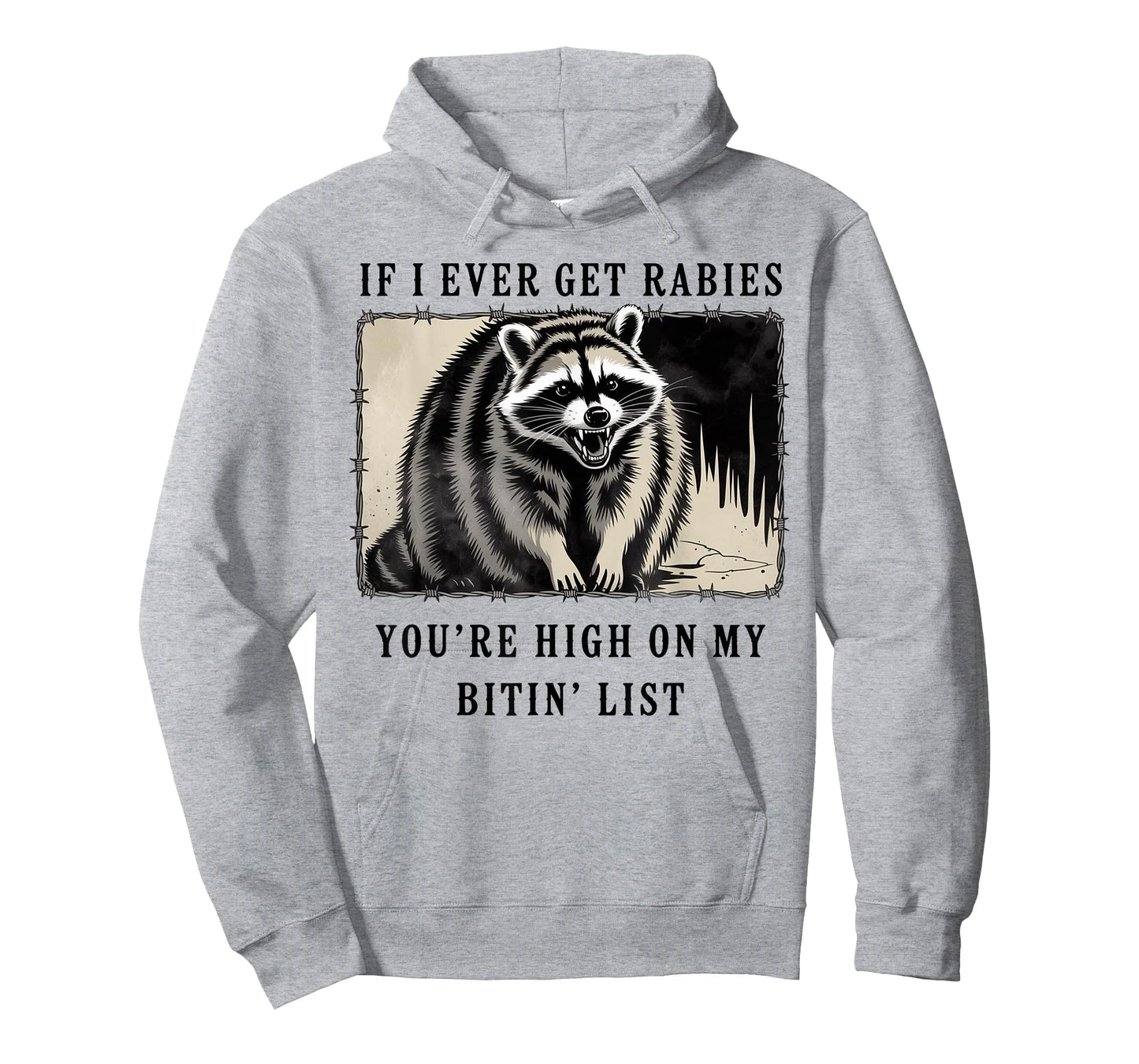 If I Ever Get Rabies You're High On My Bitin' List Raccoon T-Shirt