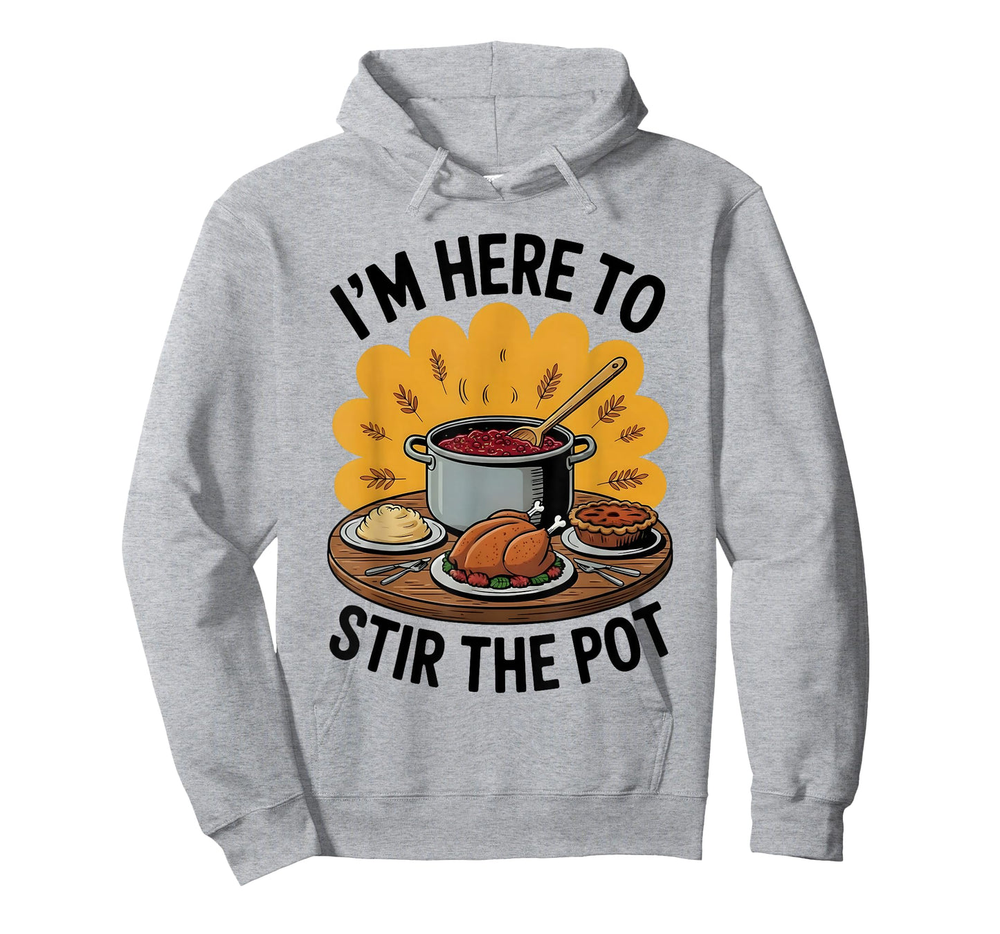 I'm Here to Stir The Pot Funny Cooking Lover Pun Men Women T-Shirt