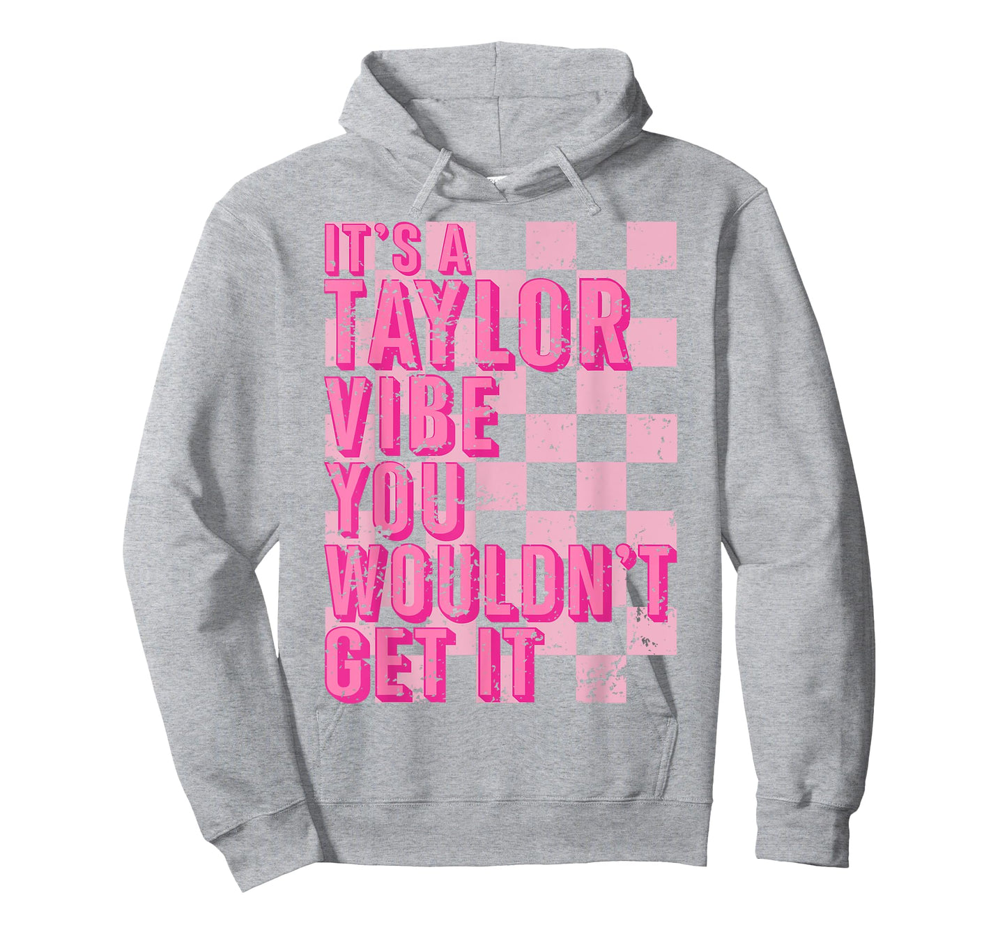 It's A Taylor Vibe You Wouldn't Get It T-Shirt