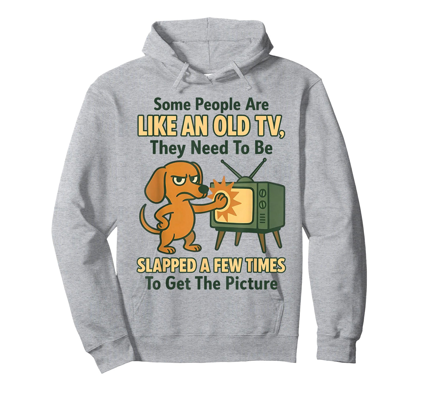 Dog Some People are Like an Old TV They Need to Be Slapped T-Shirt