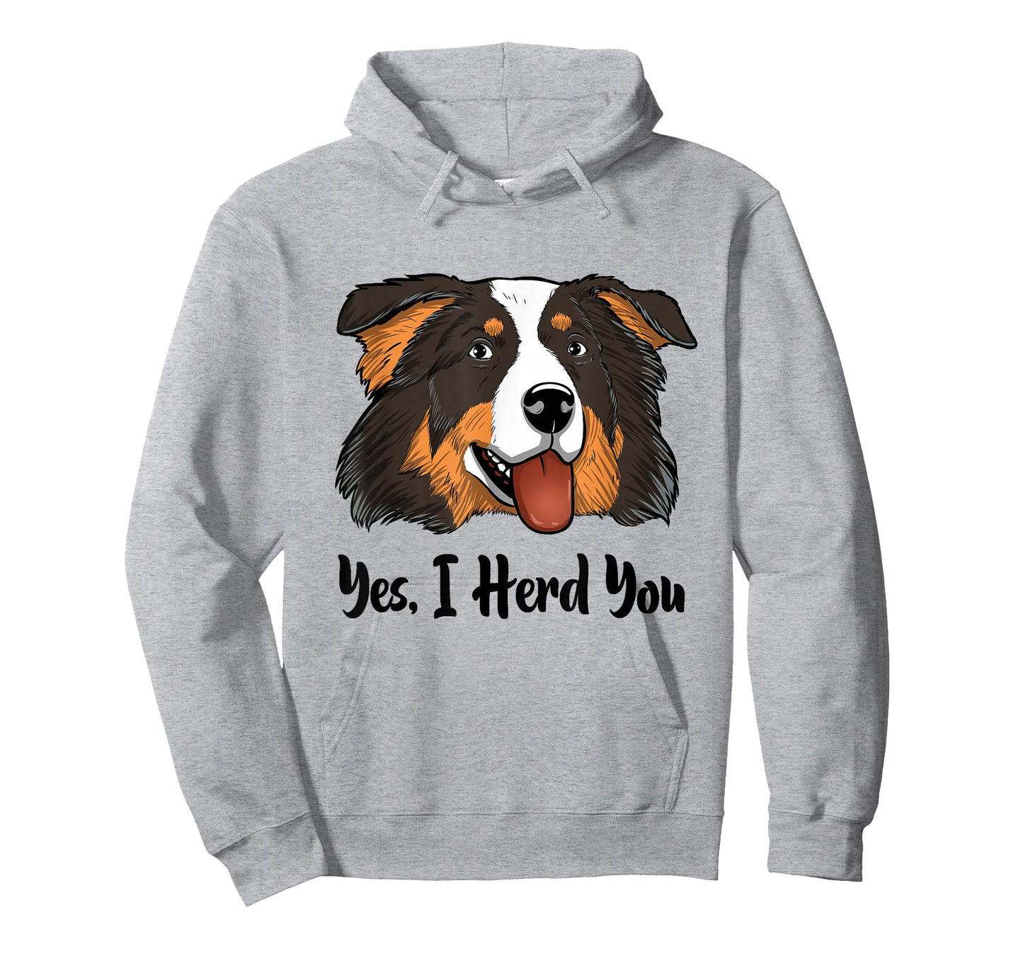 Aussie Black Tri Australian Shepherd Yes I Herd You T-Shirt