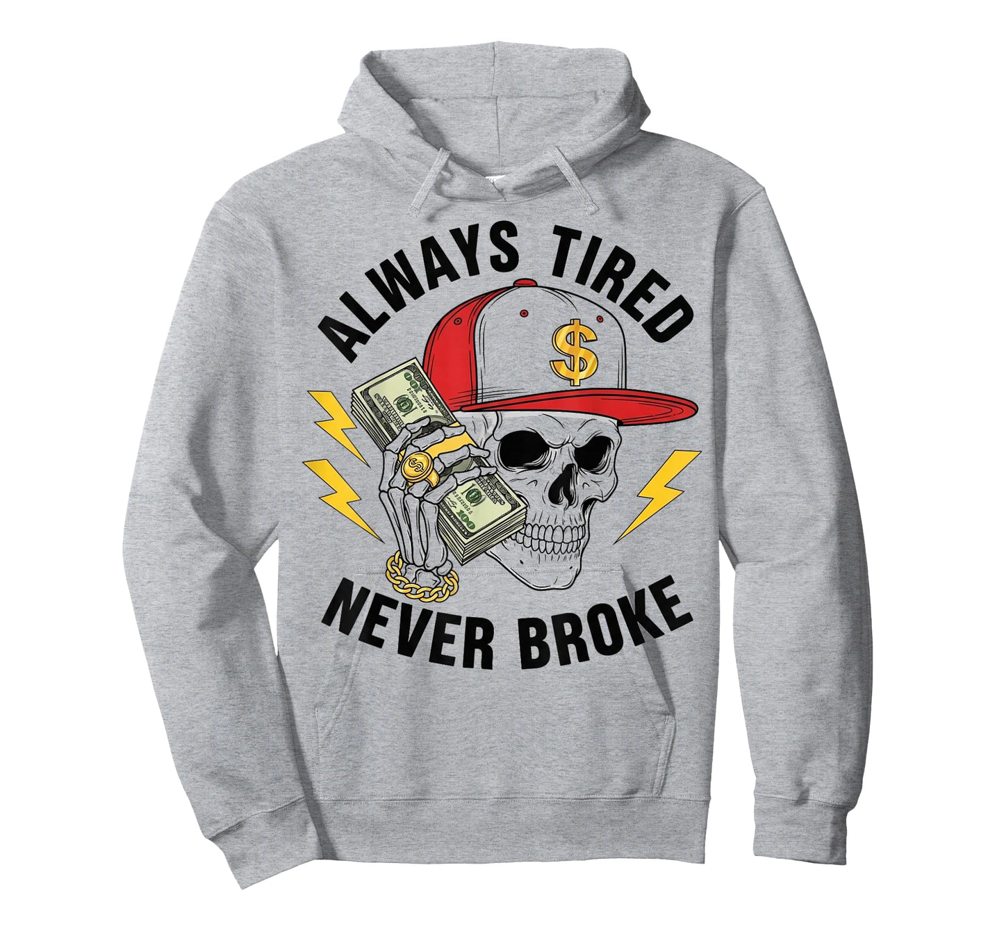 Always Tired Never Broke Skull Skeleton Funny Saying Mens T-Shirt
