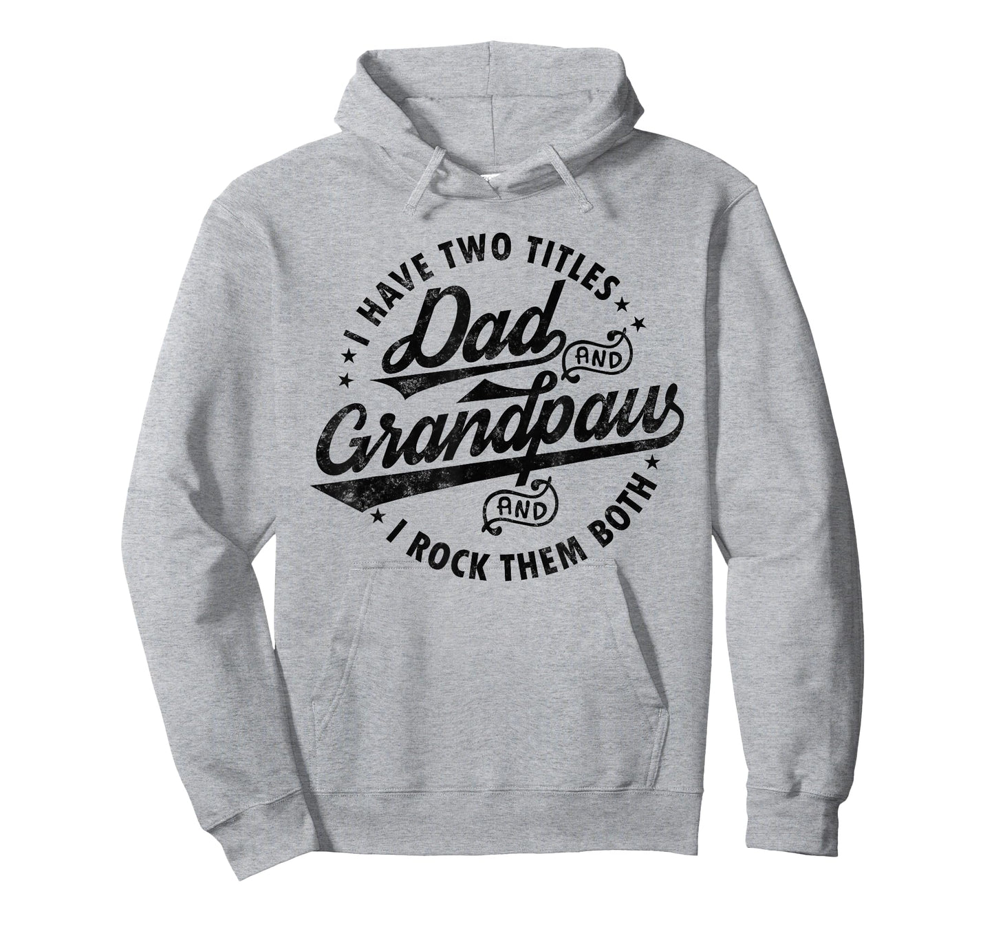 I Have Two Titles Dad & Grandpaw Funny fathers day Grandpaw T-Shirt