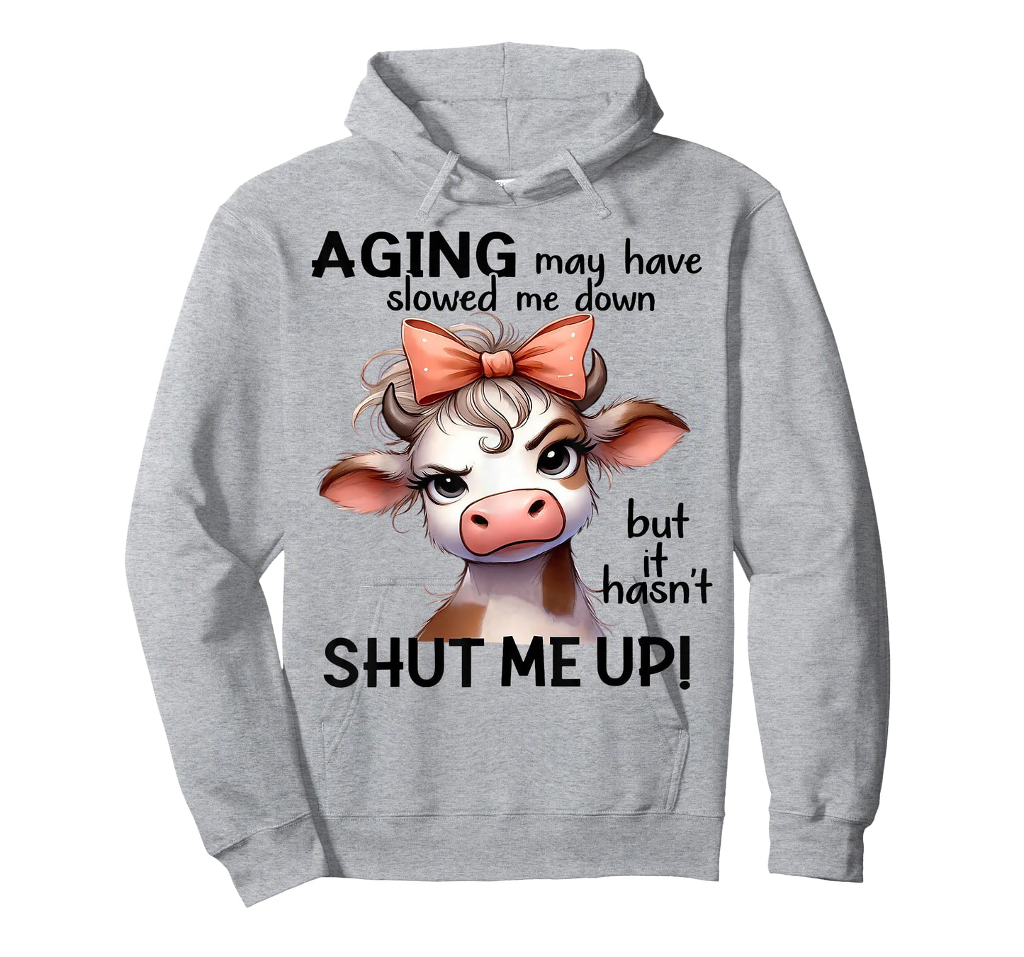 Cow Aging May Have Slowed Me Down But It Hasn't Shut Me Up T-Shirt
