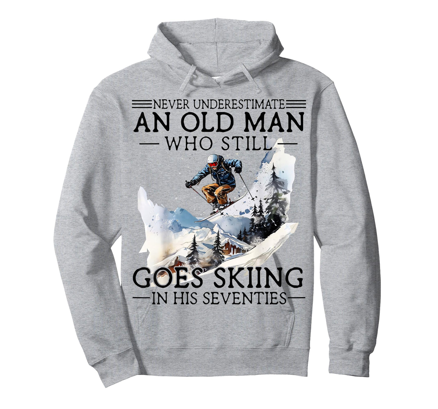 Never Underestimate Old Man Who Goes Skiing in His Seventies T-Shirt