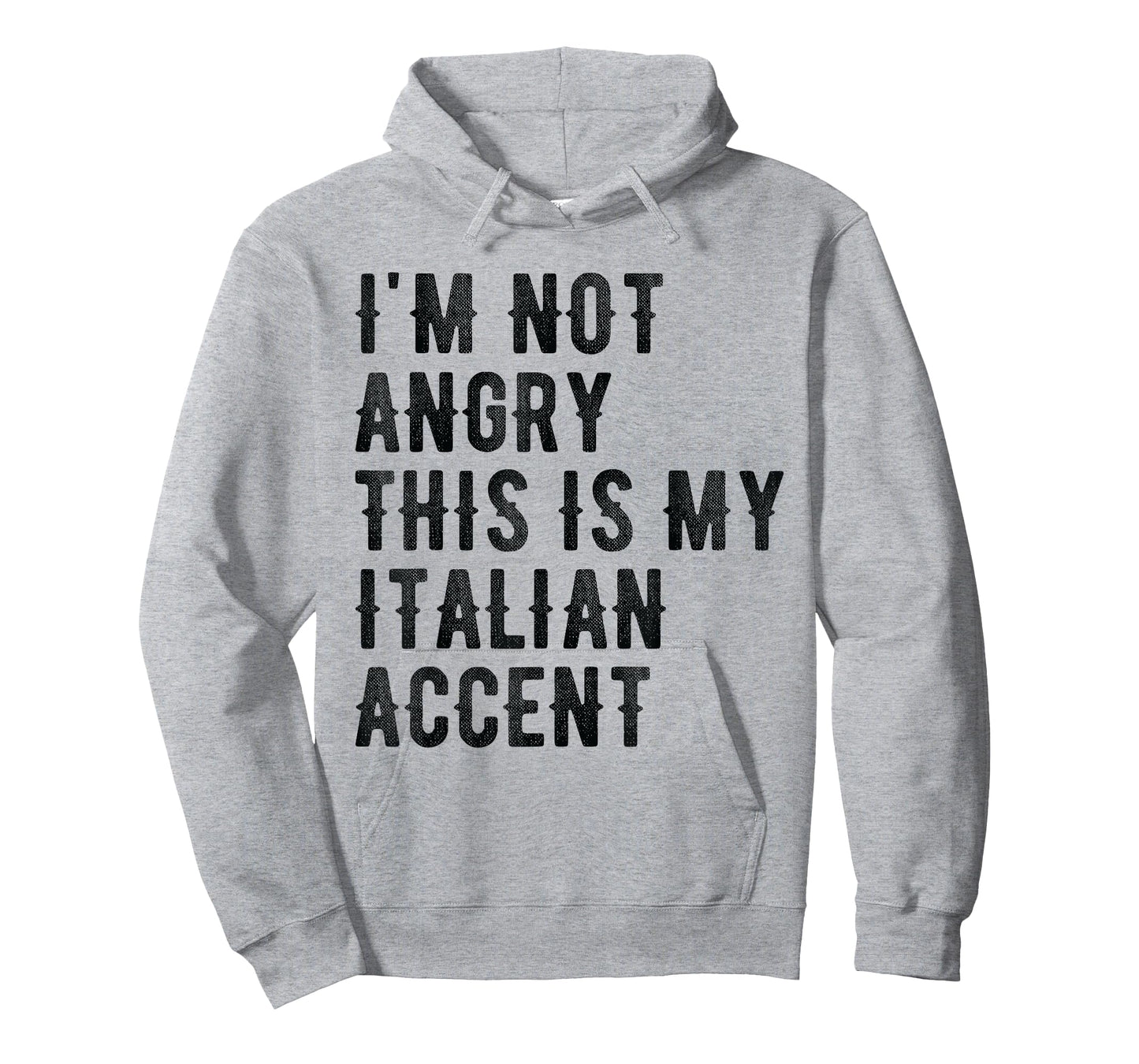 I'm Not Angry This Is My Italian Accent - Funny Italy T-Shirt