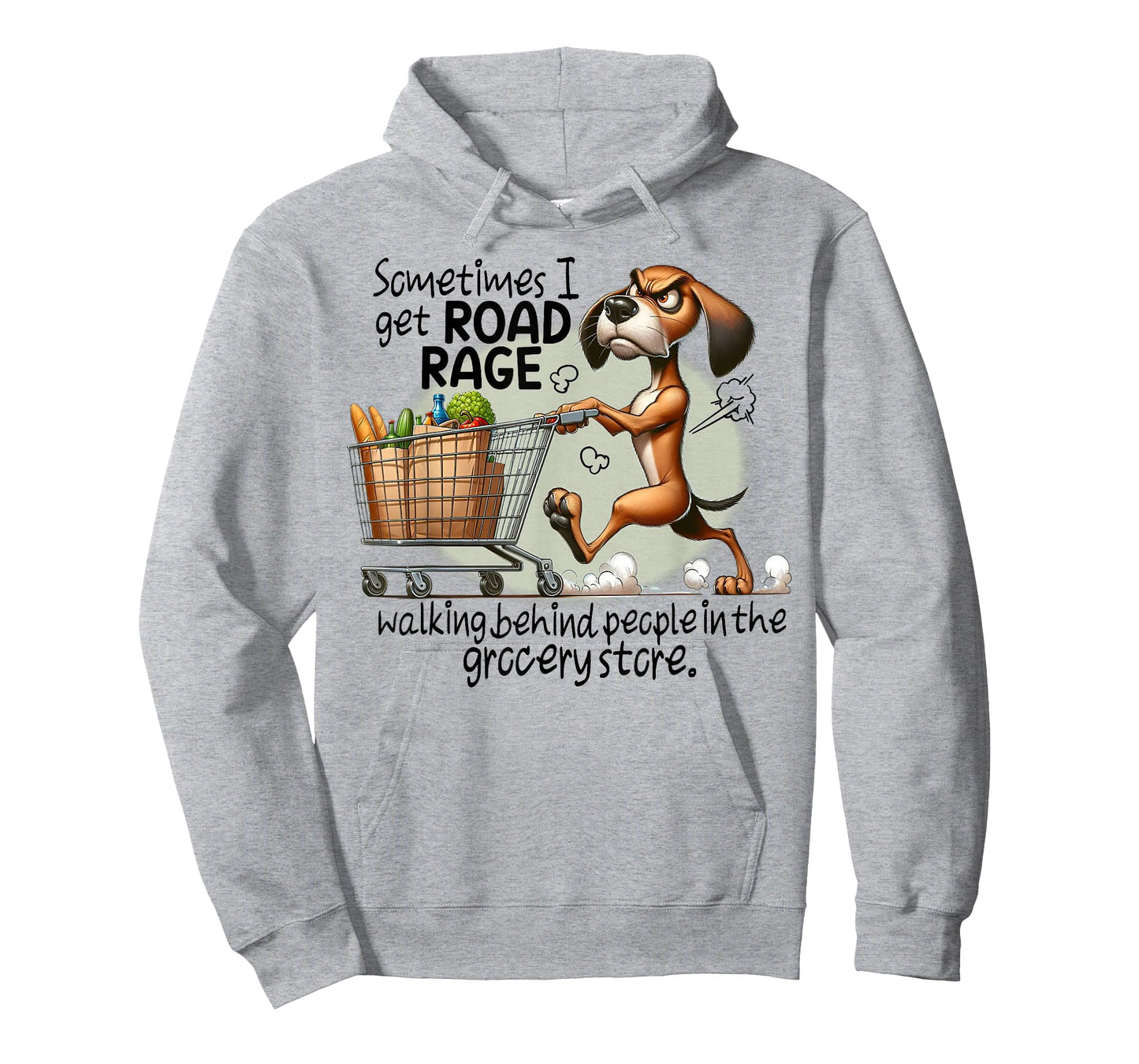 Dog Sometimes I Get Road Rage Walking Behind People Men Women T-Shirt