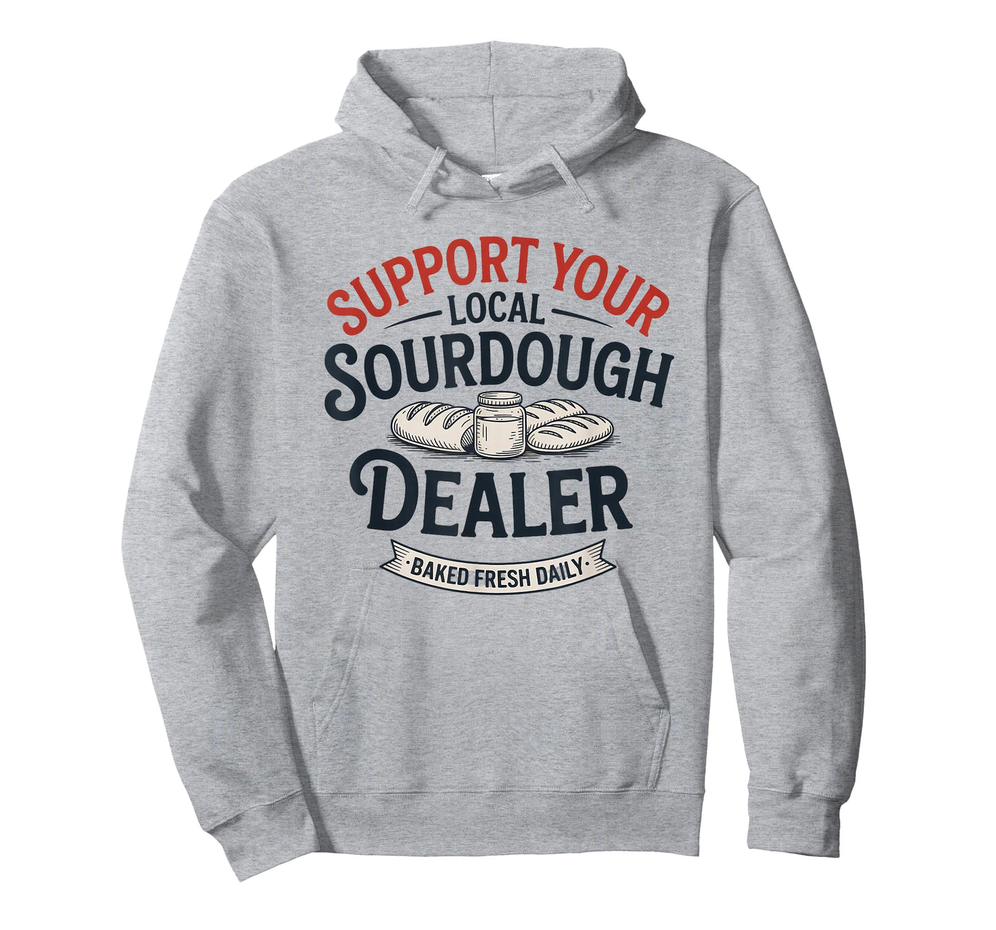 Support Your Local Sourdough Dealer Bread T-Shirt