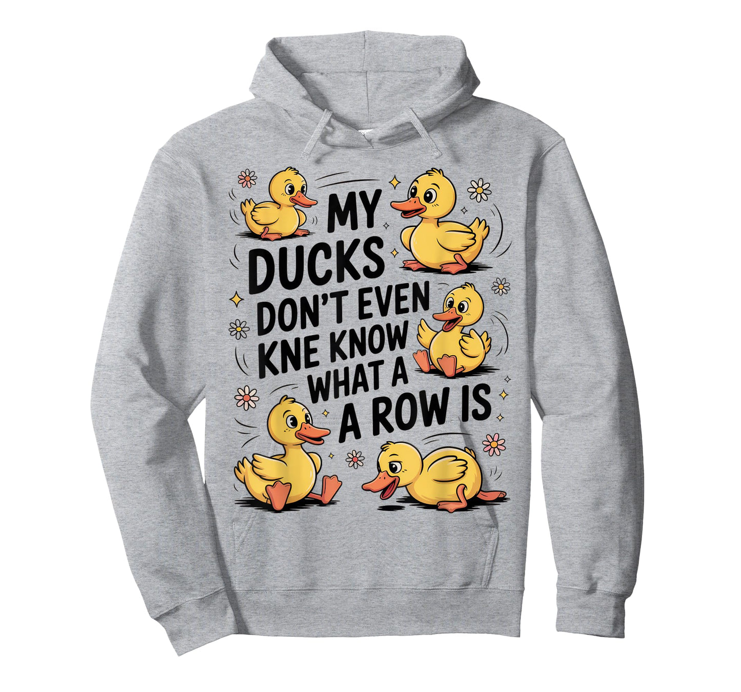 Funny My Ducks Don’t Even Know What a Row is Humor Outfit T-Shirt