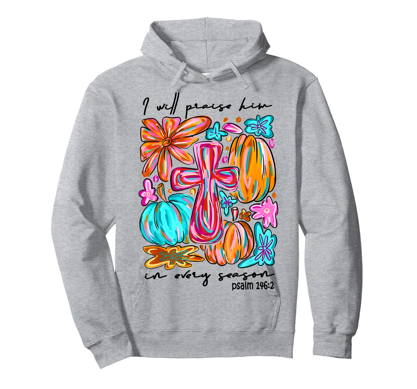 I Will Praise Him in Every Season Pumpkin Autumn Fall Jesus T-Shirt