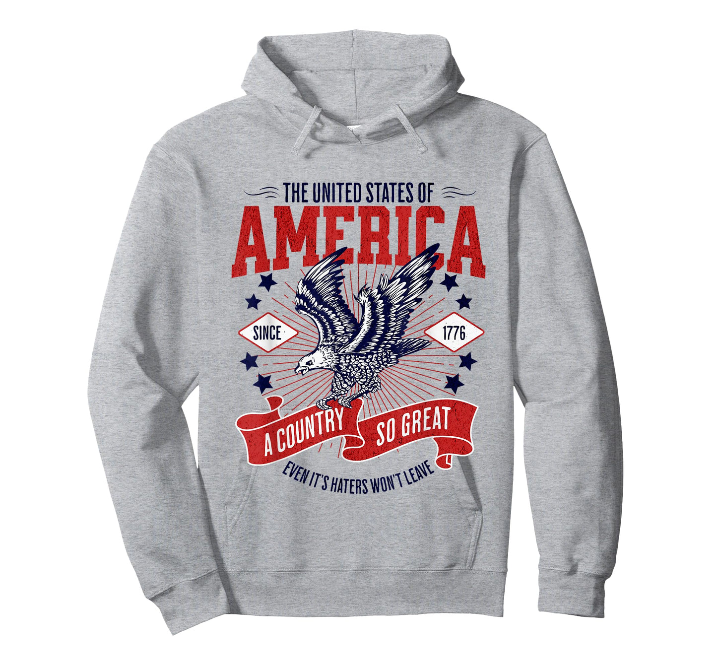America A Country So Great Even Its Haters Won't Leave T-Shirt