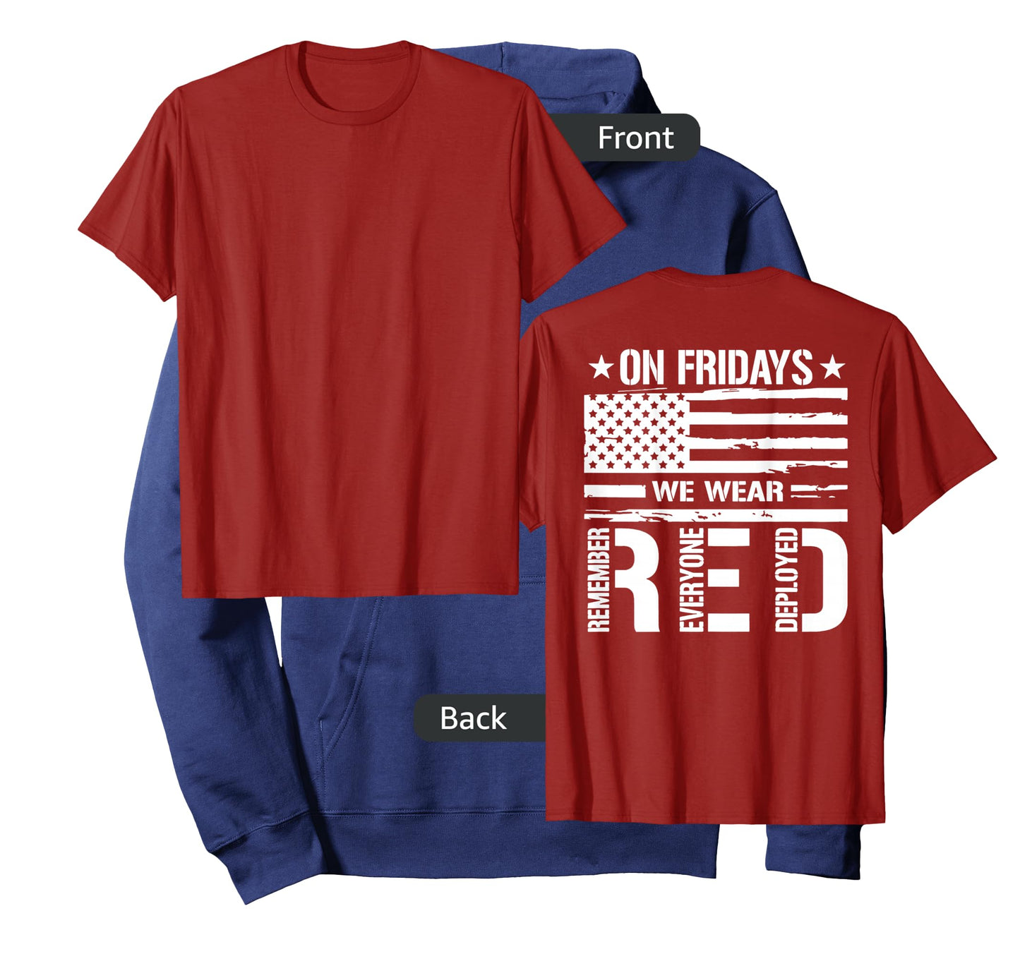 Remember Everyone Deployed On Friday We Wear Red (on back) T-Shirt