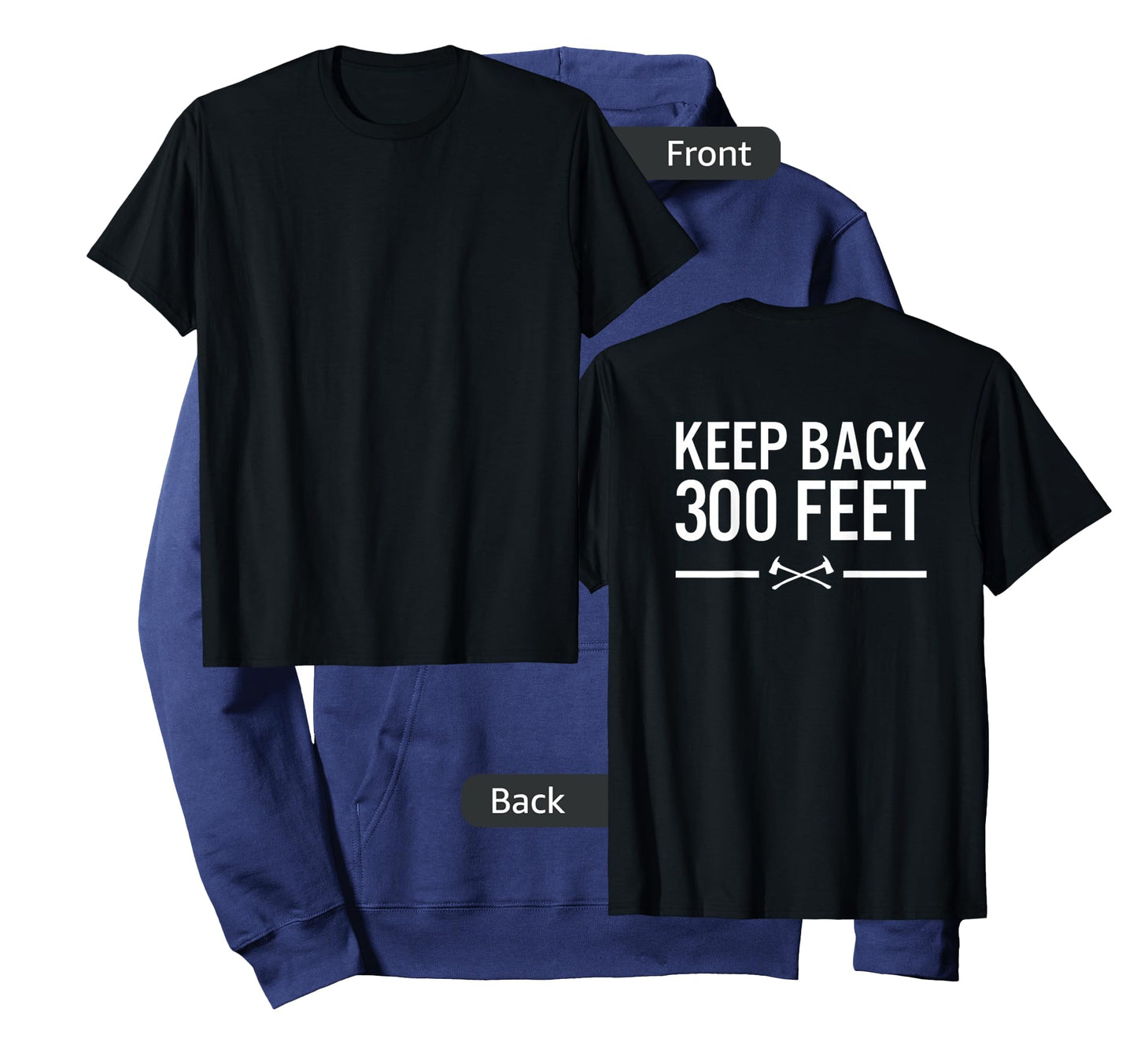Keep Back 300 Feet Firefighter T-Shirt T-Shirt