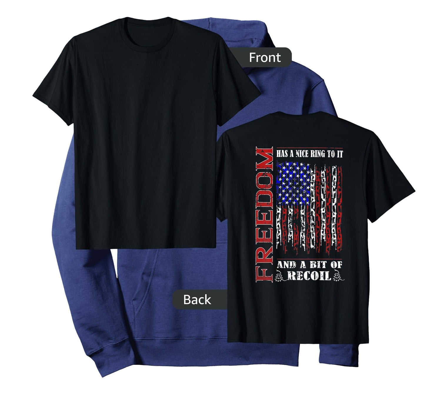 FREEDOM HAS A NICE RING TO IT (ON BACK) T-Shirt