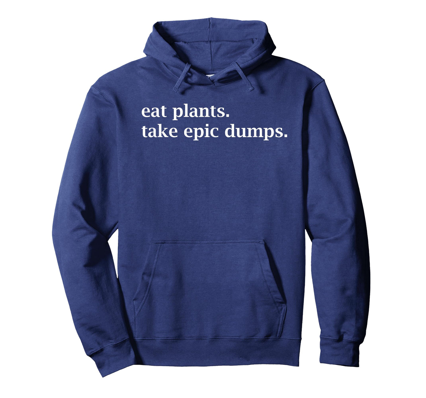 Eat Plants Take Epic Dumps T-Shirt
