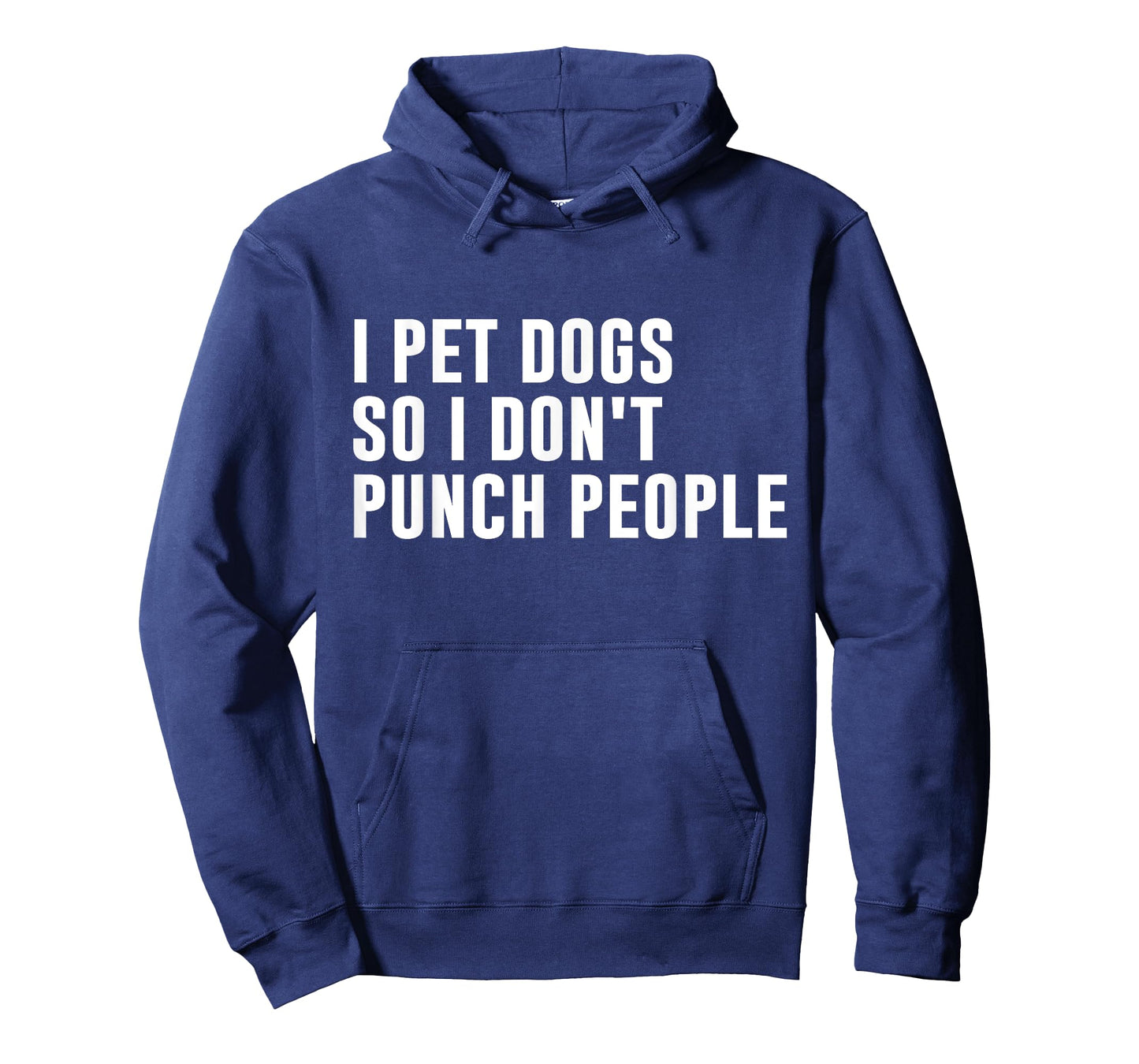 I Pet Dogs So I Don't Punch People Funny Dog Lover Dog Owner Men Women T-Shirt