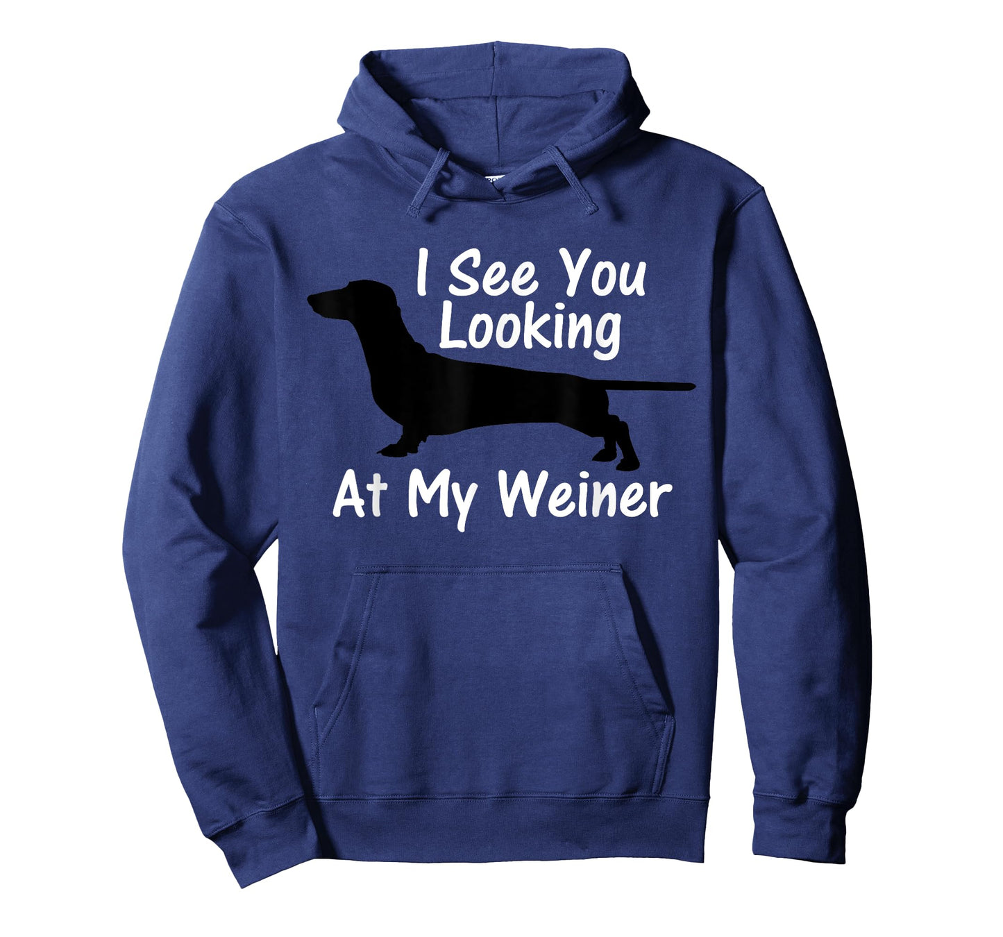 I See You Looking at My Weiner Dachshund T-Shirt T-Shirt
