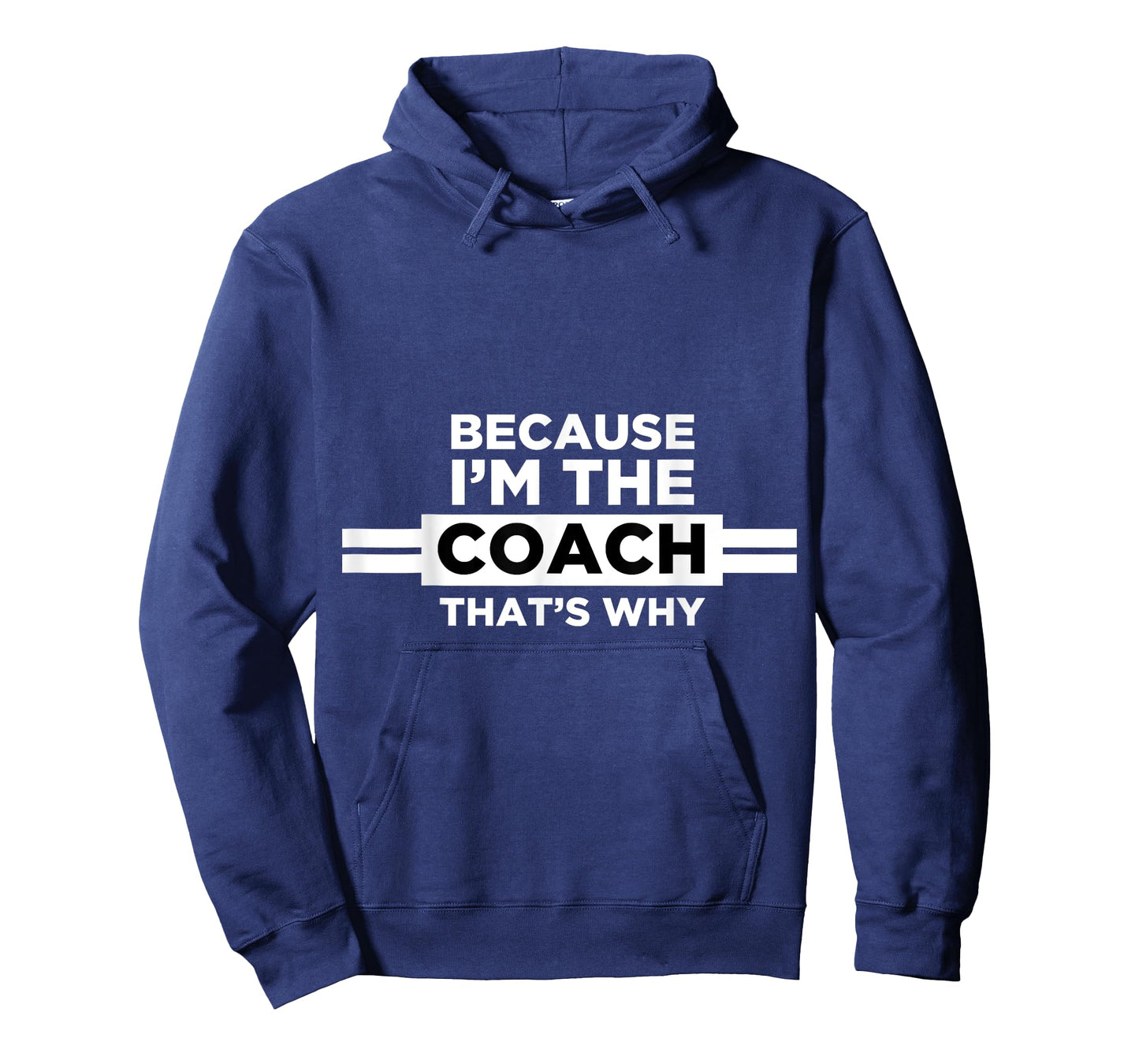 Because I'm the Coach That's Why T Shirt-Coach Gift T-Shirt