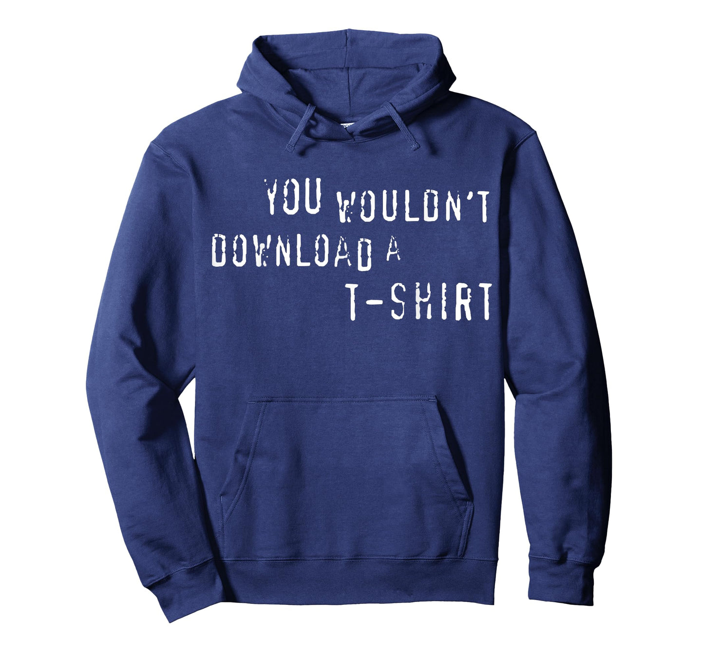 You Wouldn't Download A T-Shirt Funny Anti-Piracy Quote Meme T-Shirt