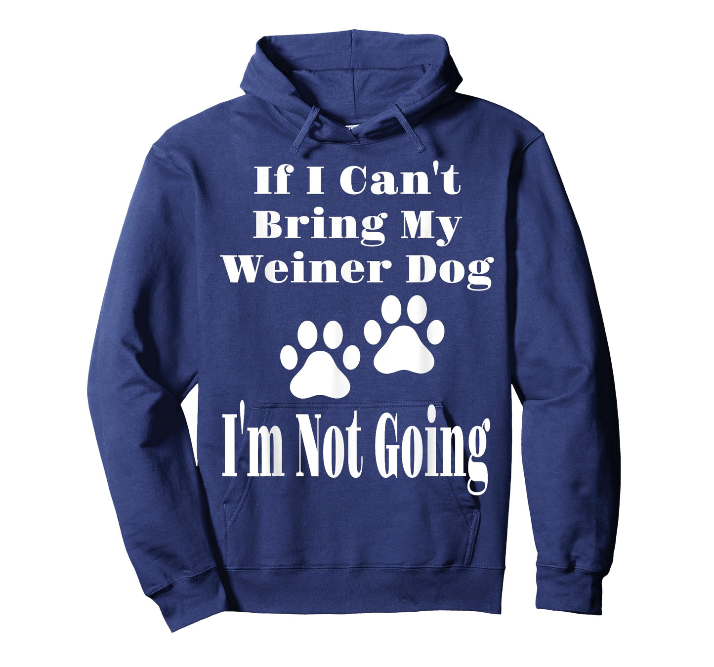 Funny If I Can't Bring My Weiner Dog I'm Not Going Dog Lover T-Shirt