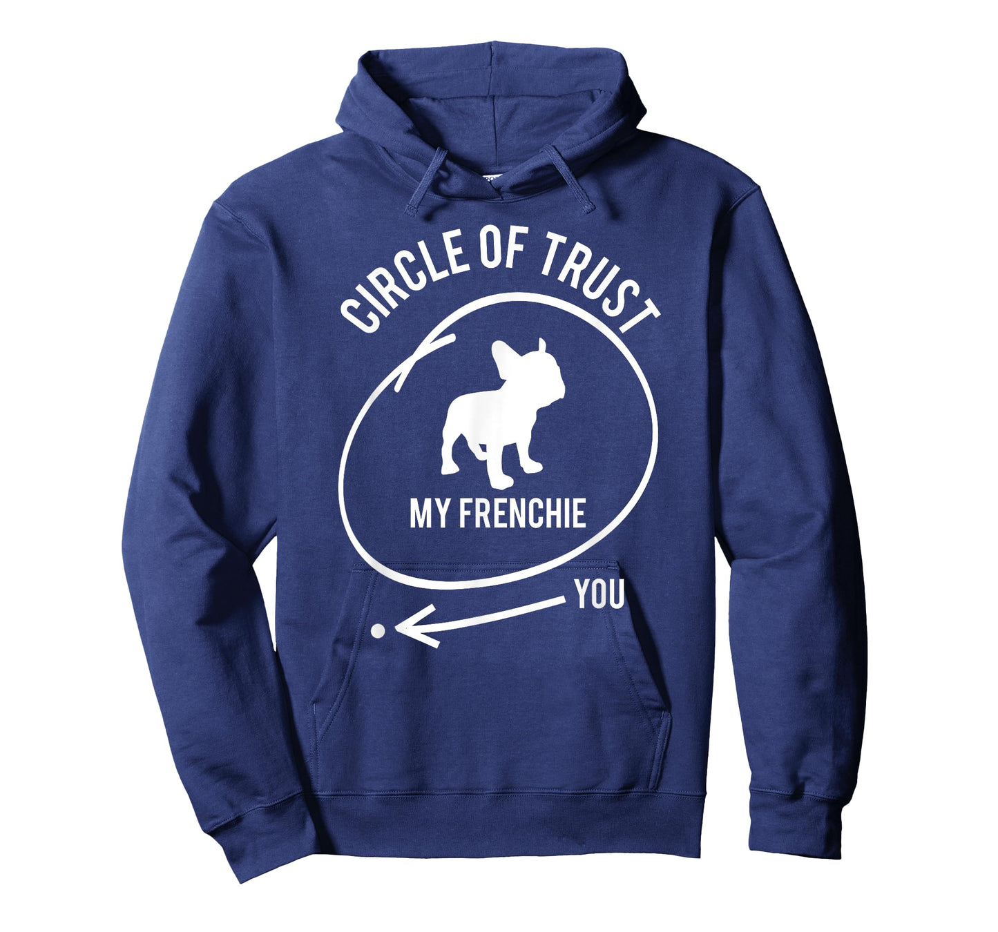 French Bulldog Circle of Trust: My Frenchie, Not You T-Shirt