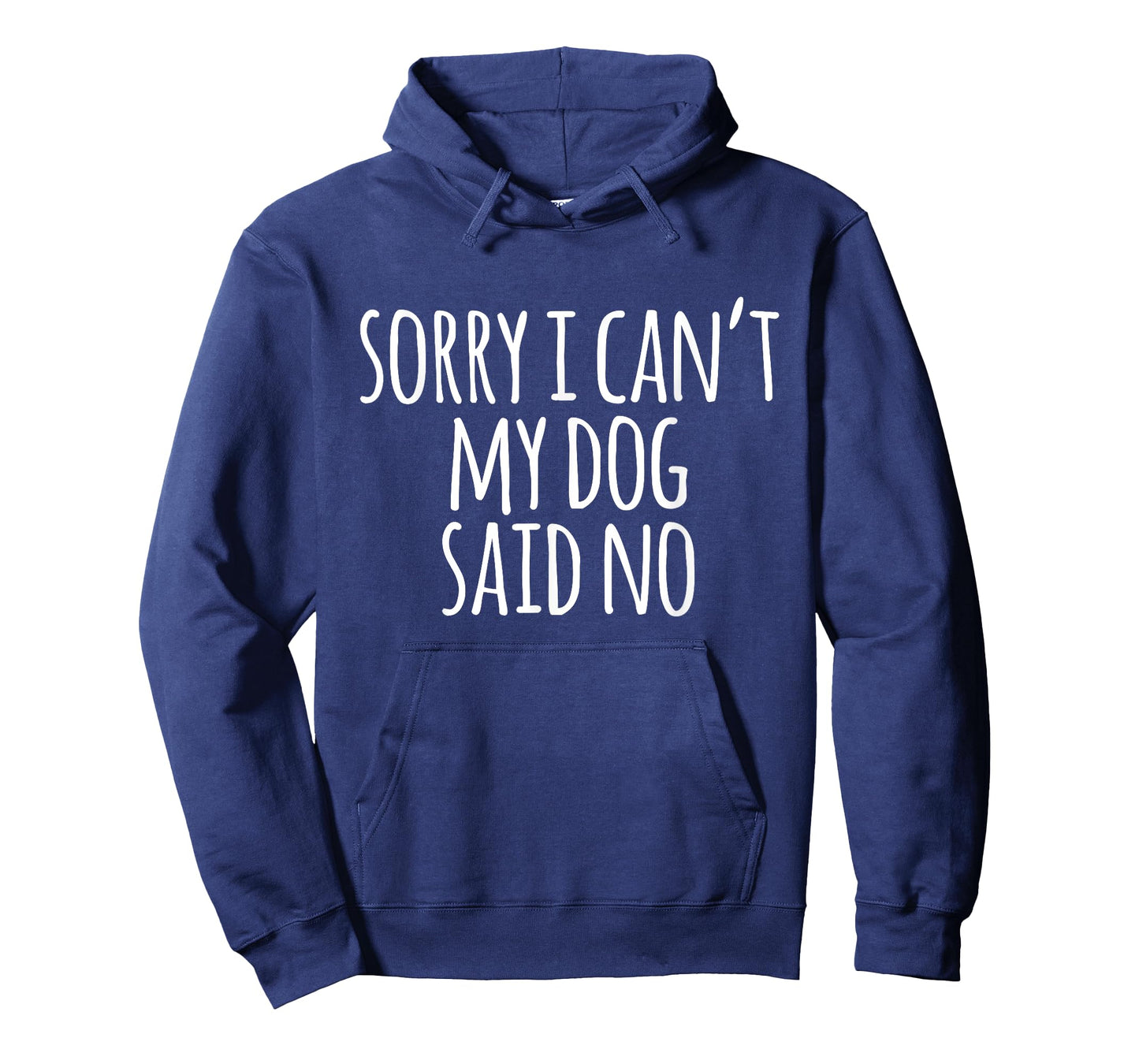 Funny Hipster Sorry I Can't My Dog Said No T-Shirt Men Women Girls Kids T-Shirt