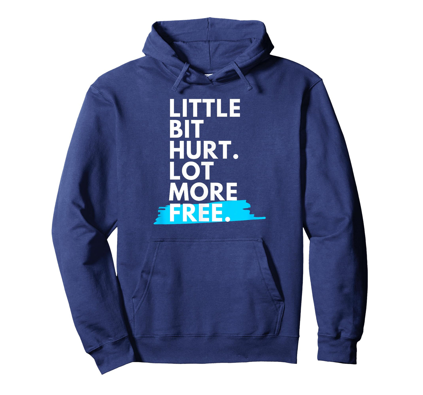 Little Bit Hurt Lot More Free Cool Motivational Men Women T-Shirt