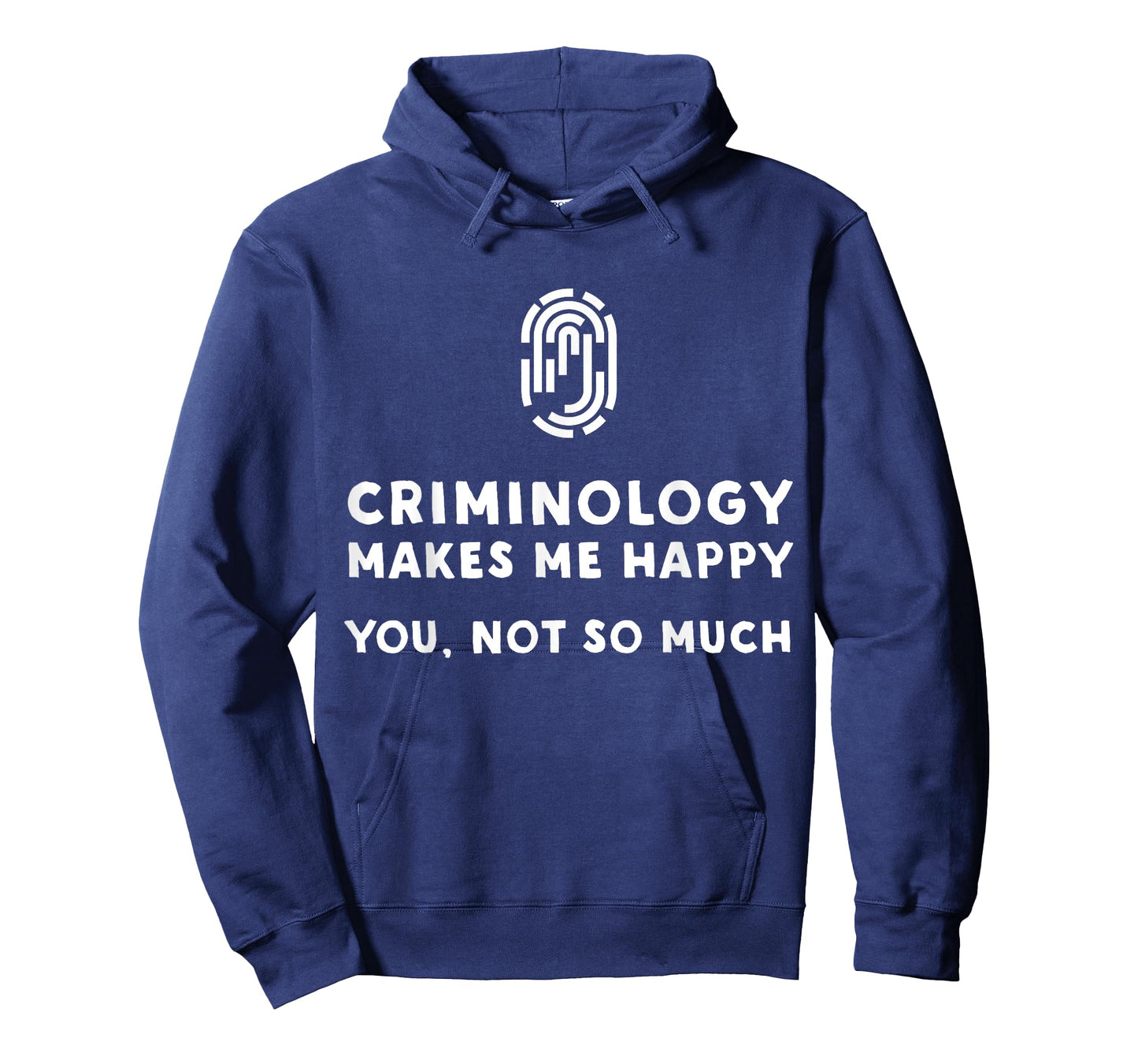 Criminology Makes Me Happy - Funny Criminology T-Shirt T-Shirt