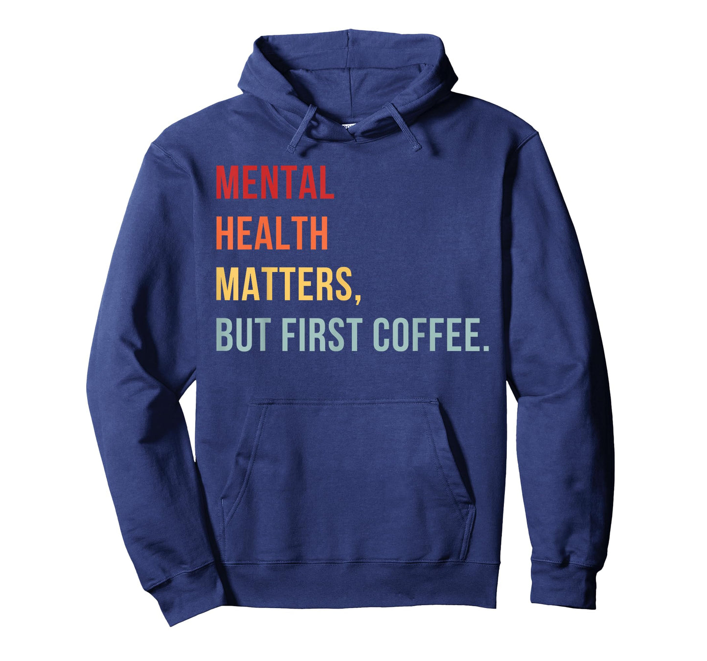 Mental Health, But First Coffee Self-Care Positive Mind T-Shirt